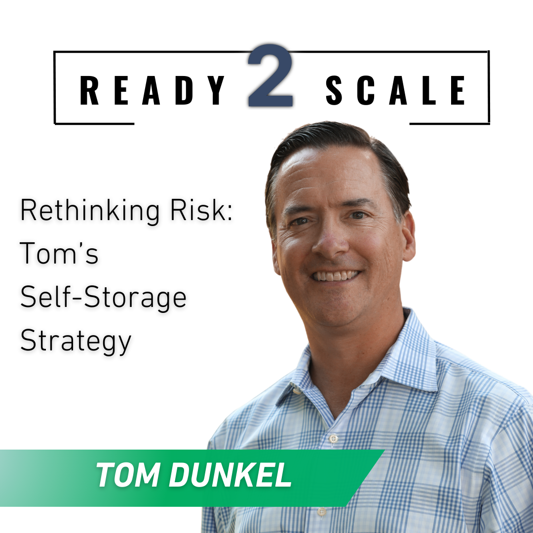 Rethinking Risk: Tom’s Self-Storage Strategy, ep. 353