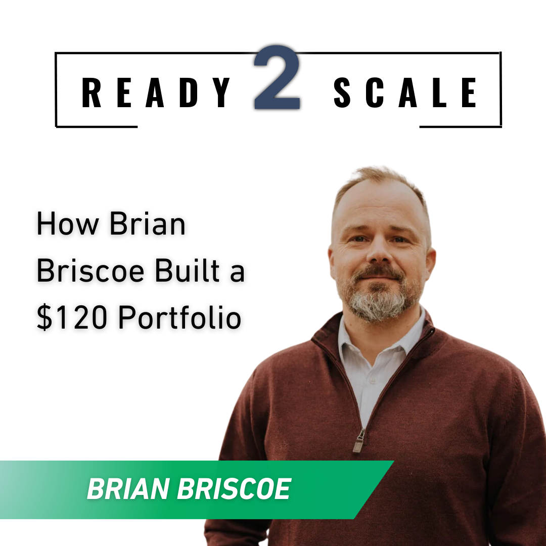 How Brian Briscoe Built a $120M Portfolio (Post-Military Guide) ep. 391