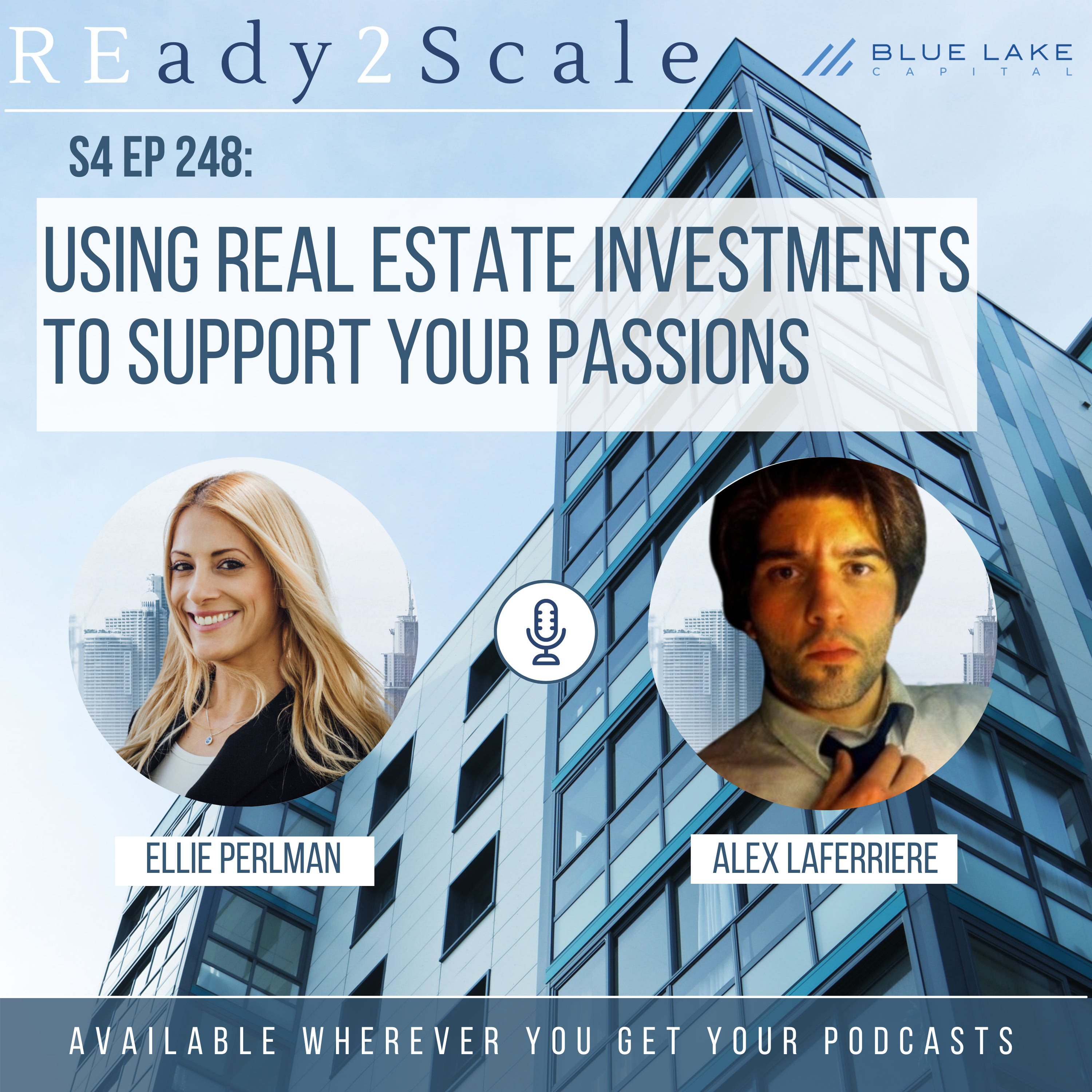 S4 EP 248: Using Real Estate Investments to Support Your Passions with Alex Laferriere