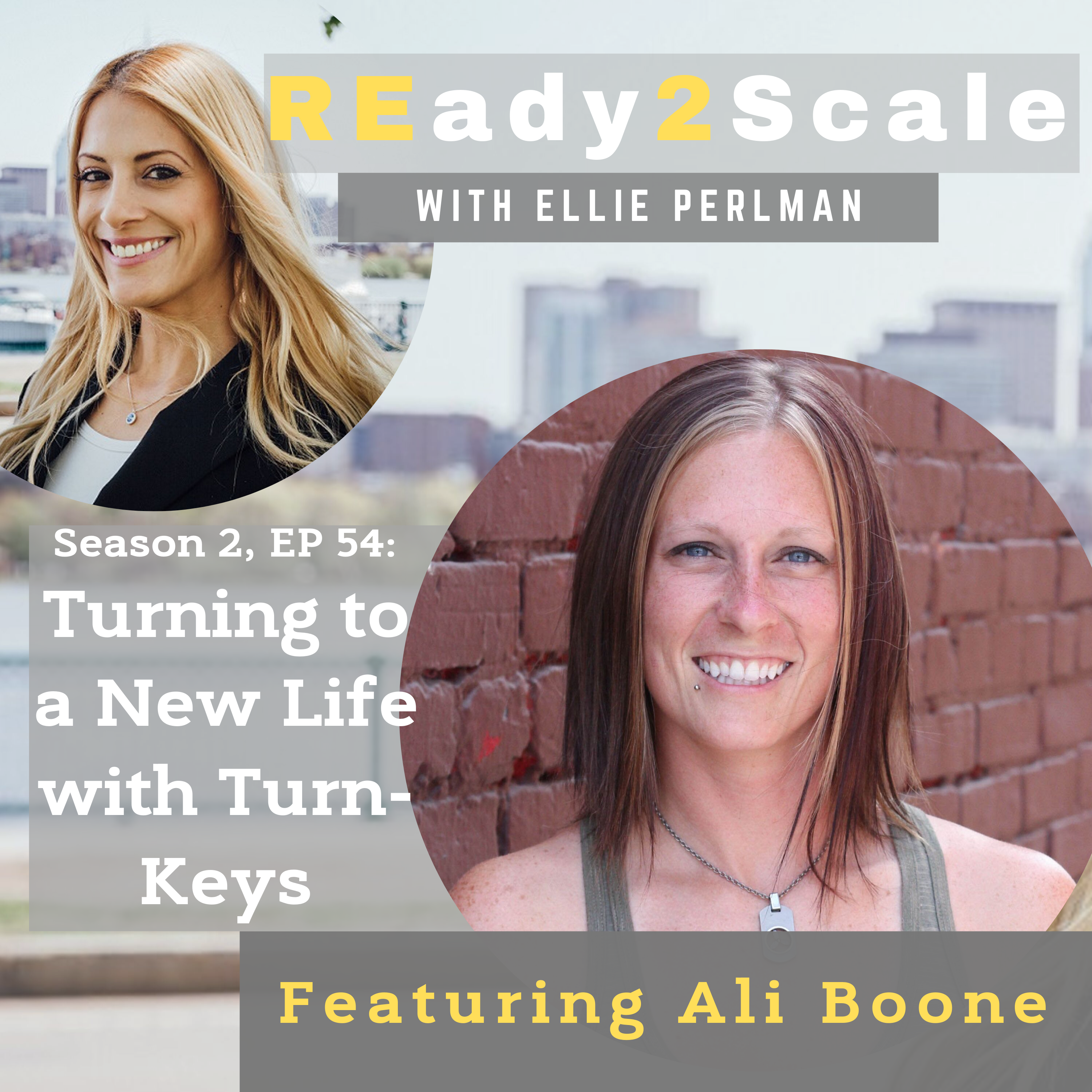 S2 EP 54: Turning to a New Life with Turn-Keys! with Ali Boone
