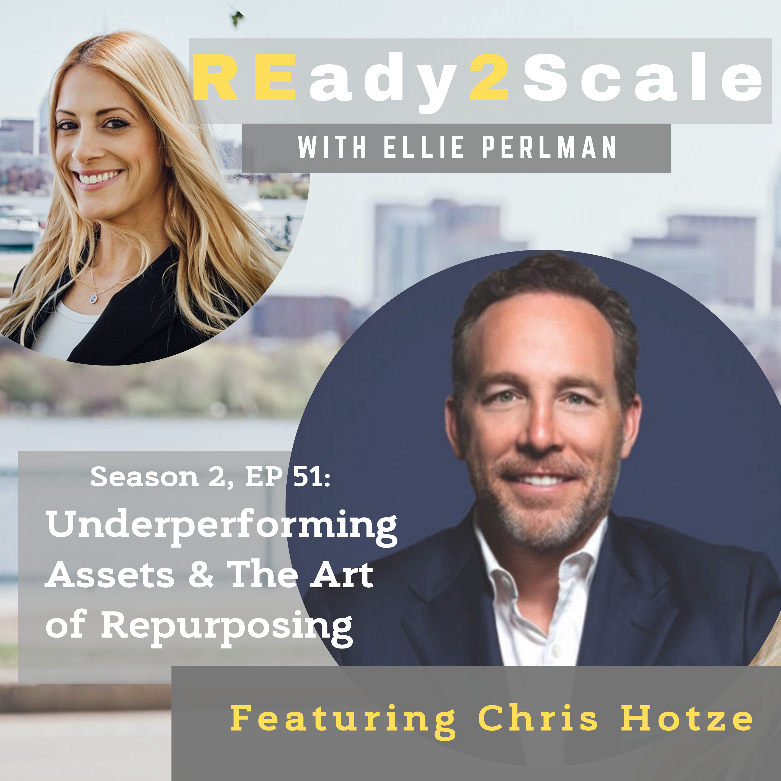 S2 EP51: Underperforming Assets & The Art of Repurposing with Chris Hotze