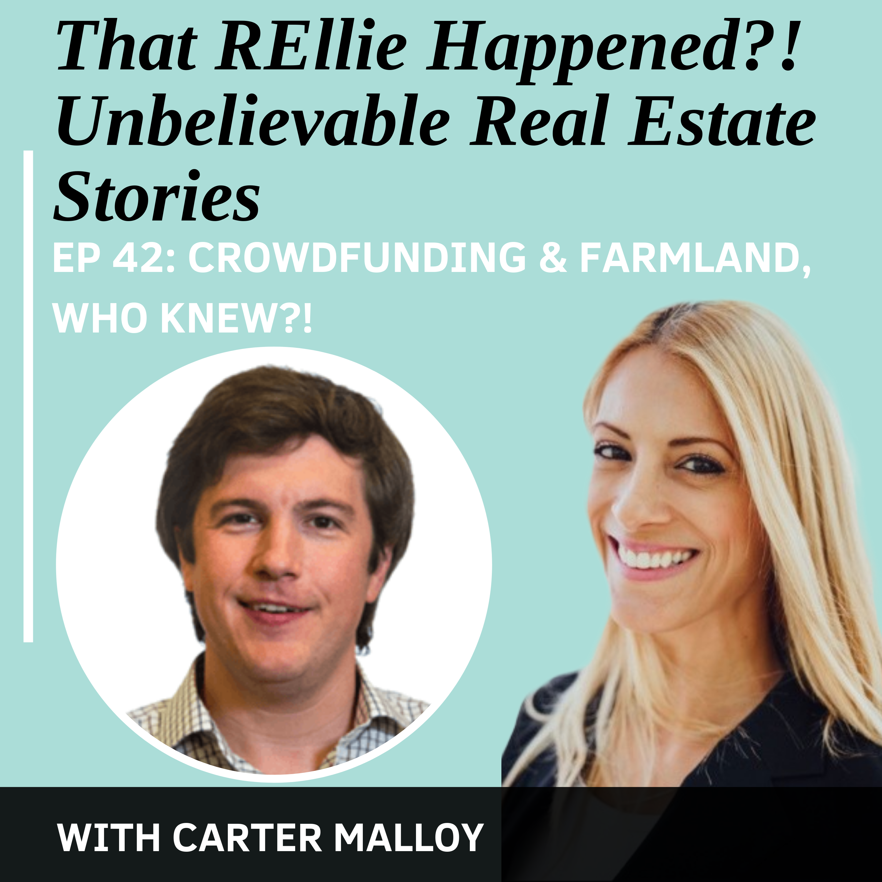 EP 42: Crowdfunding & Farmland. Who knew?!
