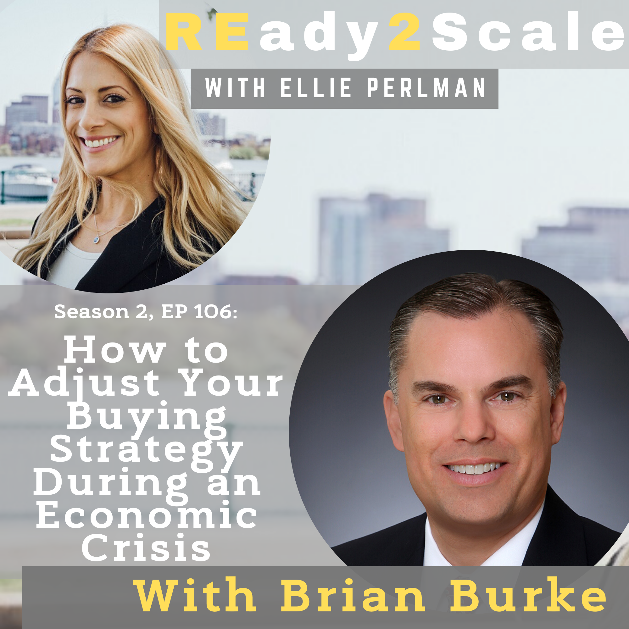 S2 EP 106: How to Adjust Your Buying Strategy During an Economic Crisis with Brian Burke