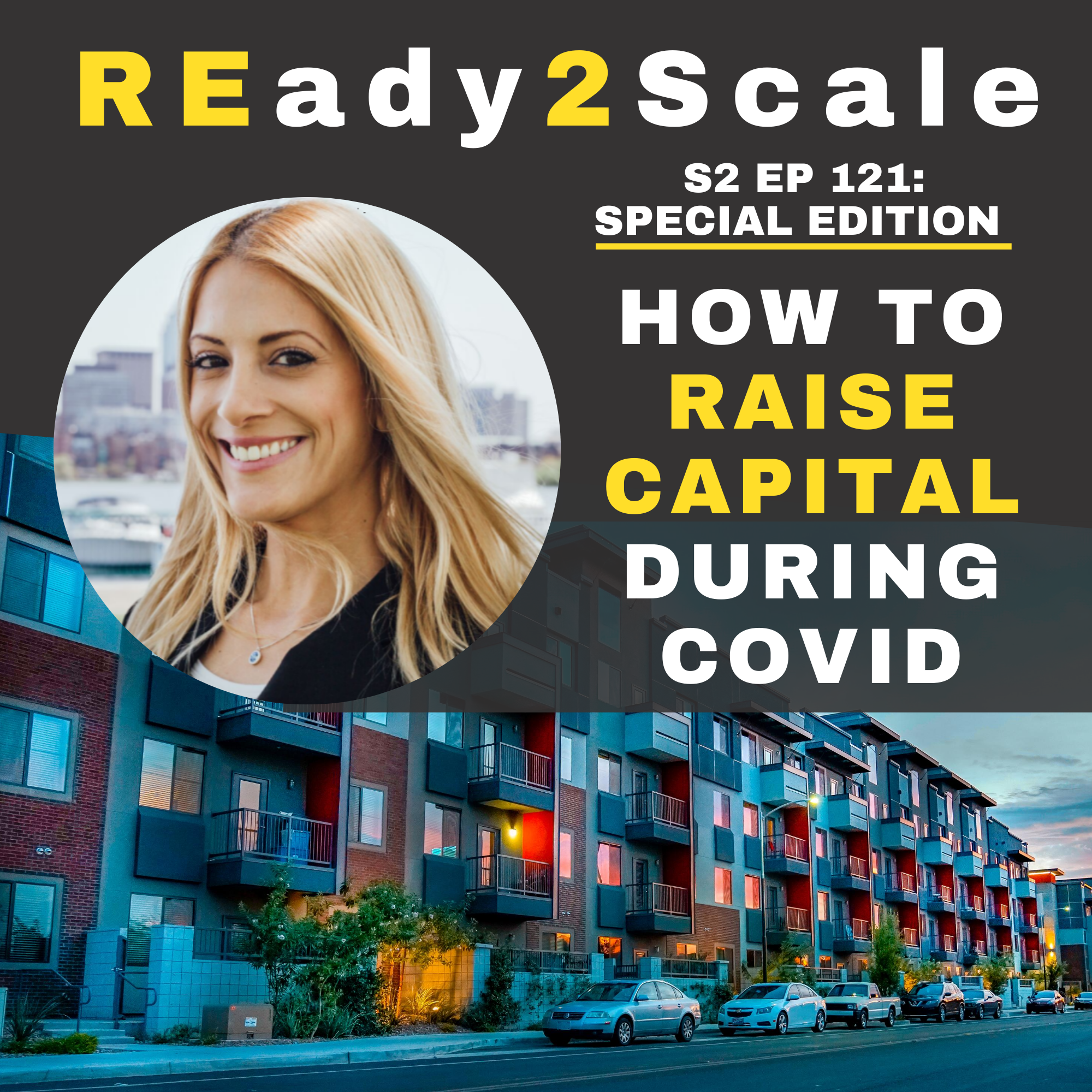S2 EP 121: *Special Edition* How to Raise Capital During COVID with Ellie Perlman