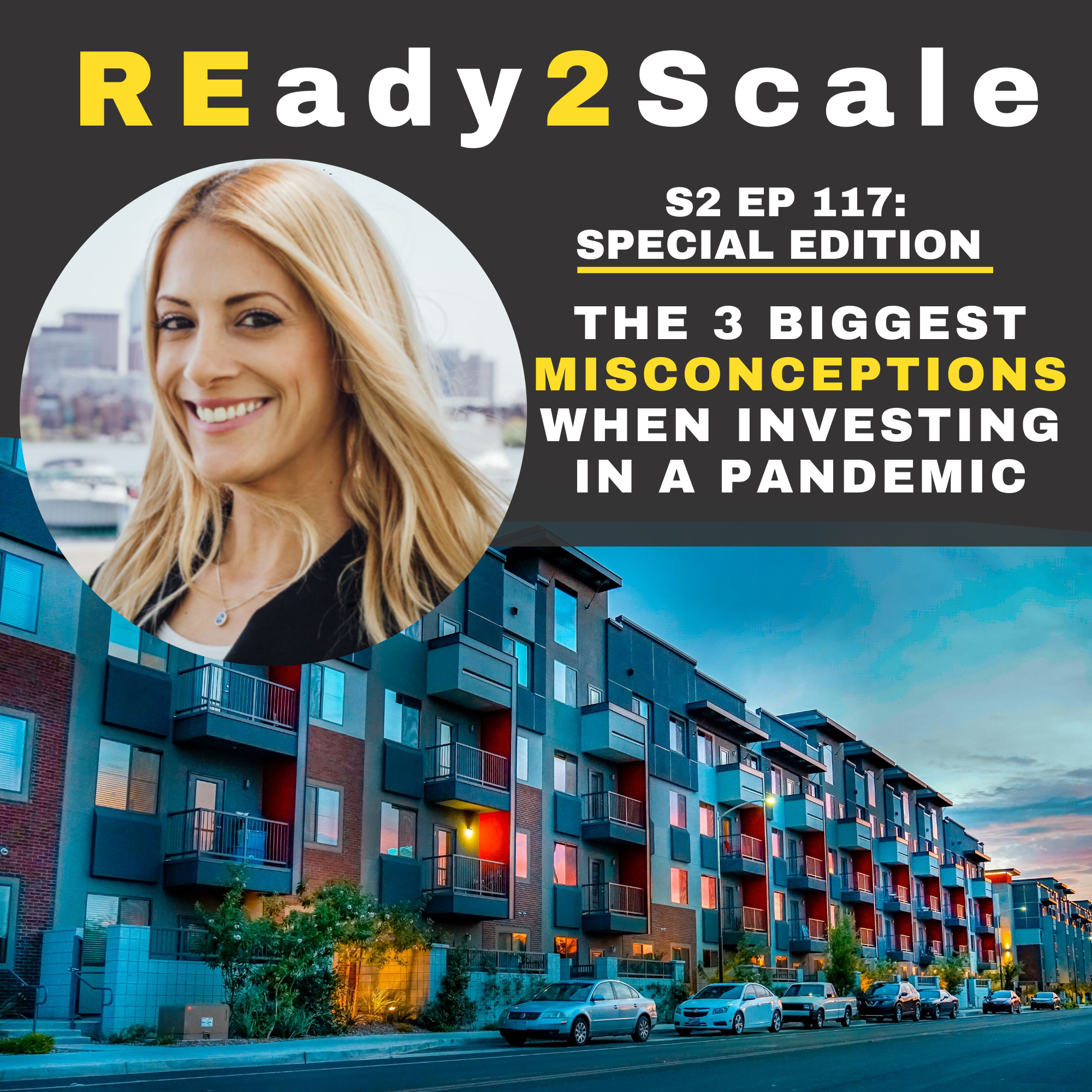S2 EP 117: The 3 Biggest Misconceptions When Investing in Real Estate in a Pandemic with Ellie Perlman