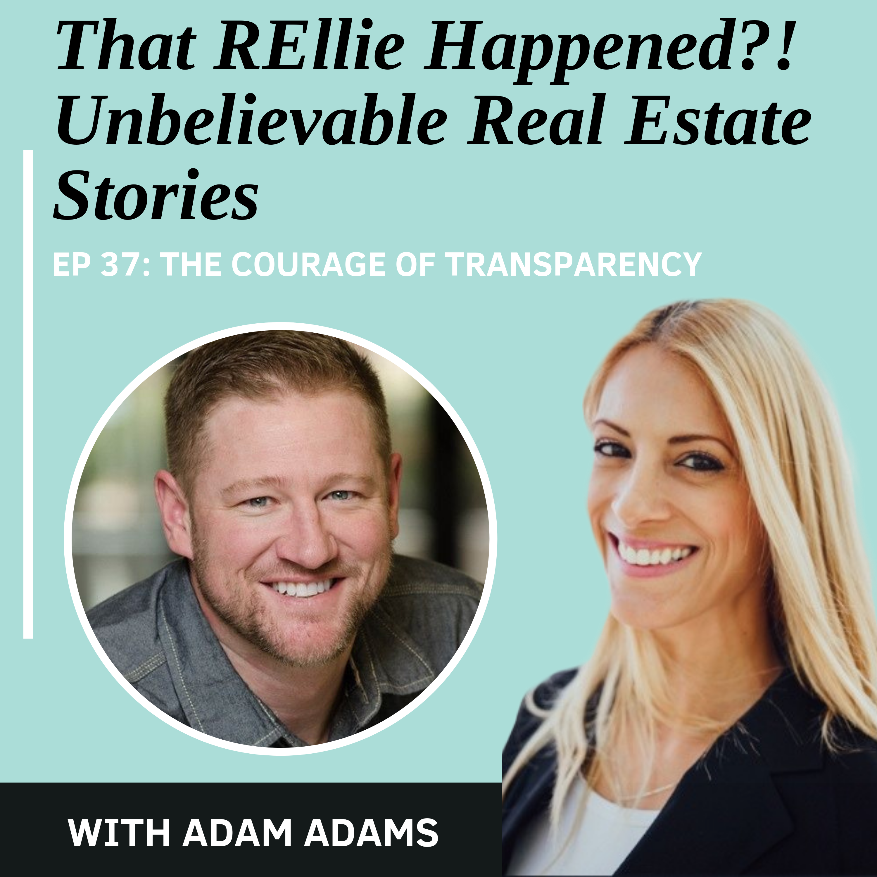 EP 37: The Courage of Transparency