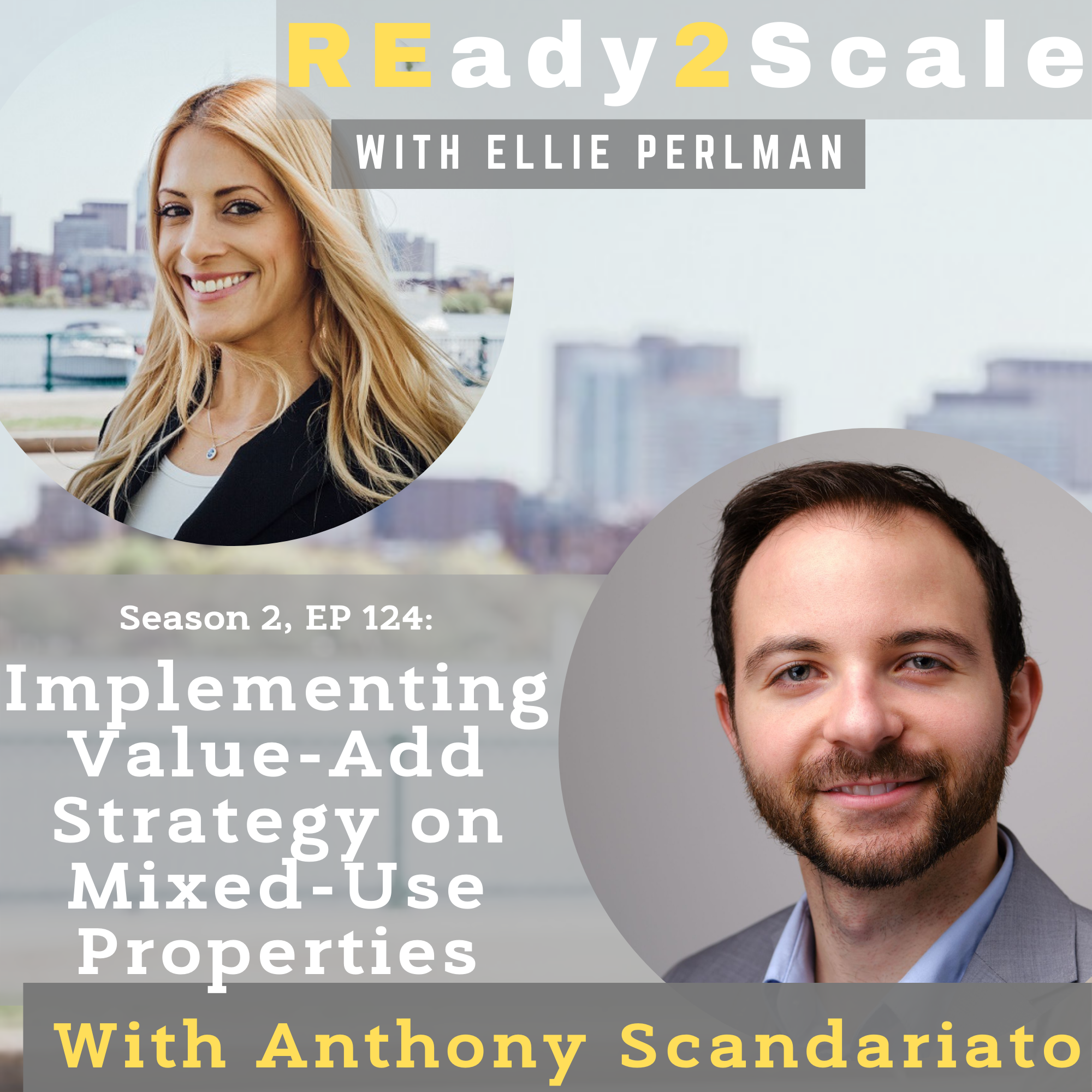 S2 EP 124: Implementing Value-Add Strategy on Mixed-Use Properties with Anthony Scandariato