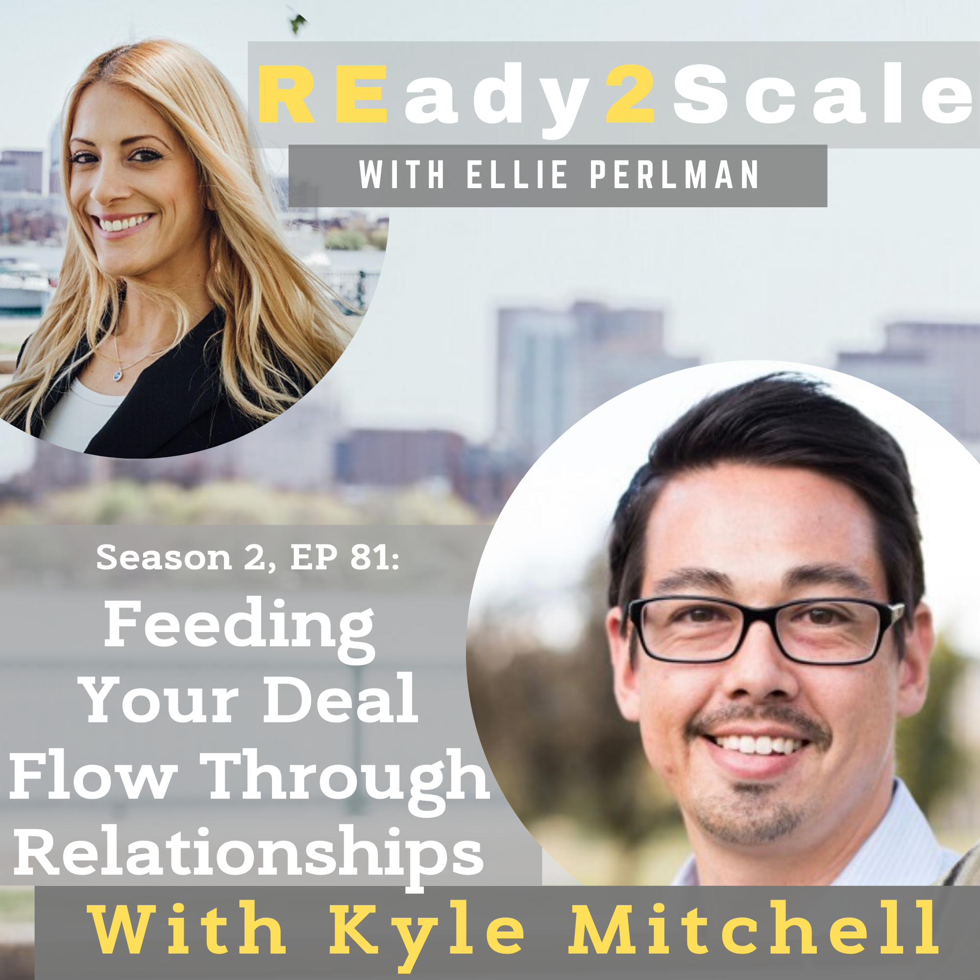 S2 EP 81: Feeding Your Deal Flow Through Relationships with Kyle Mitchell