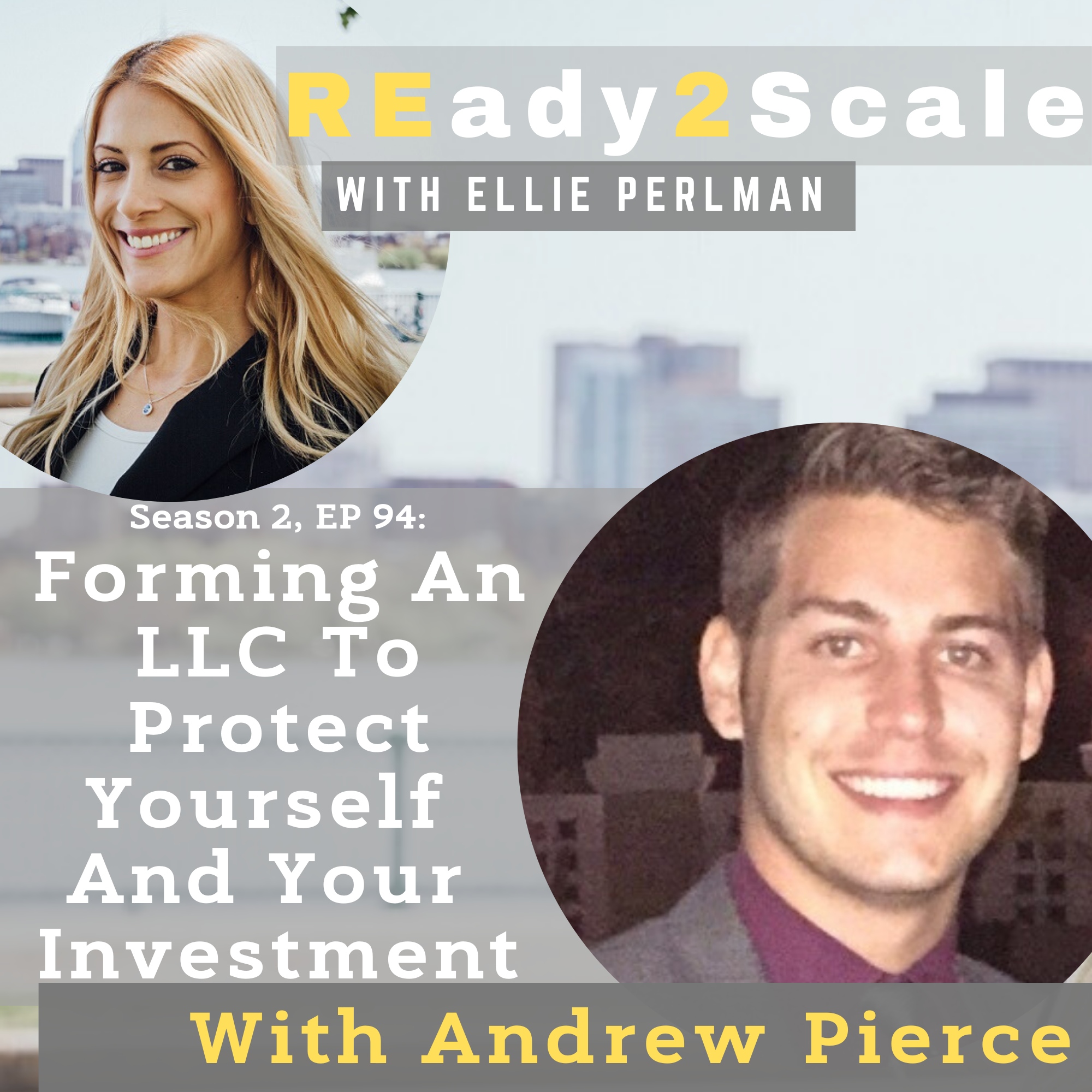 S2 EP 94: Forming an LLC to Protect Yourself and Your Investment with Andrew Pierce