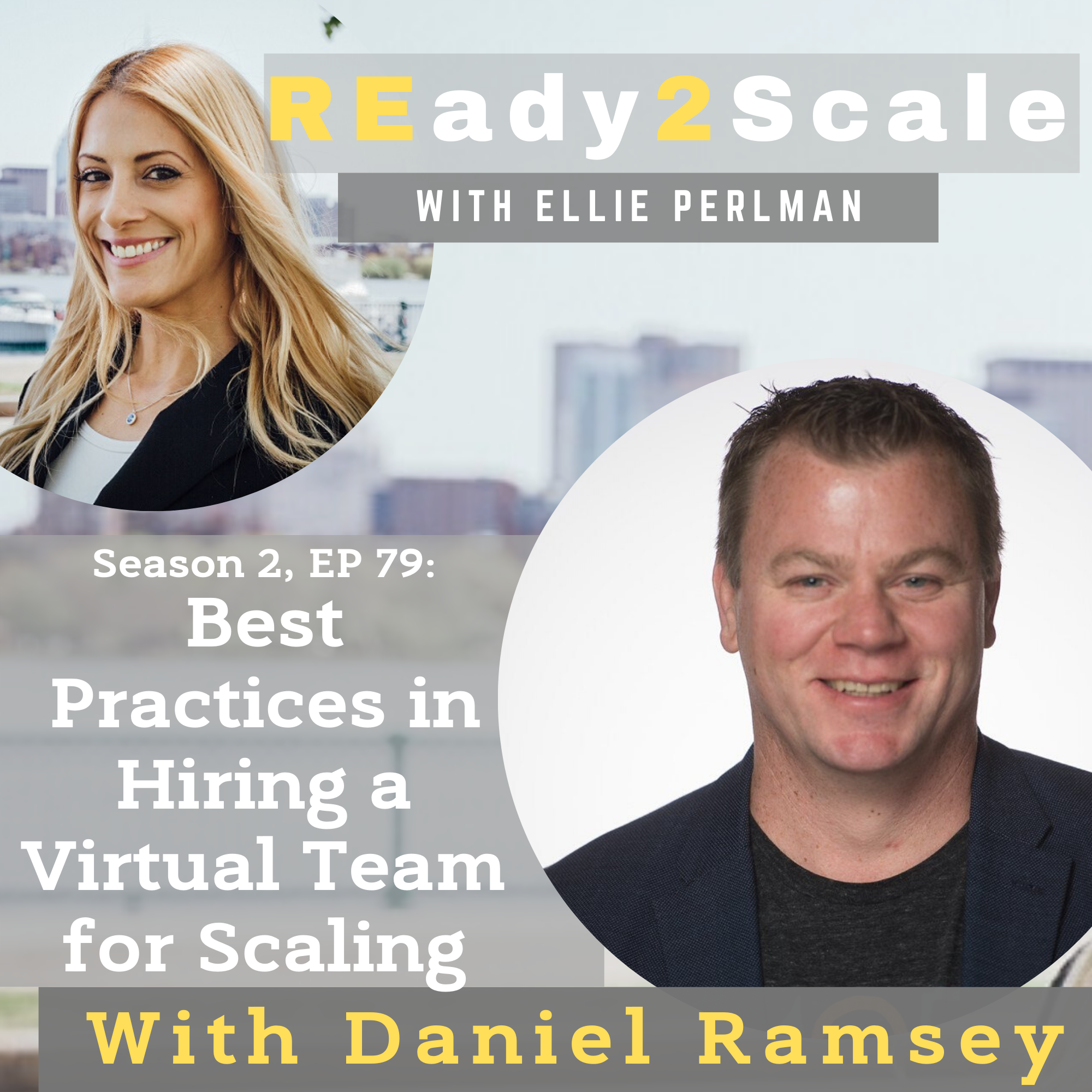 S2 EP 79: Best Practices in Hiring a Virtual Team for Scaling with Daniel Ramsey