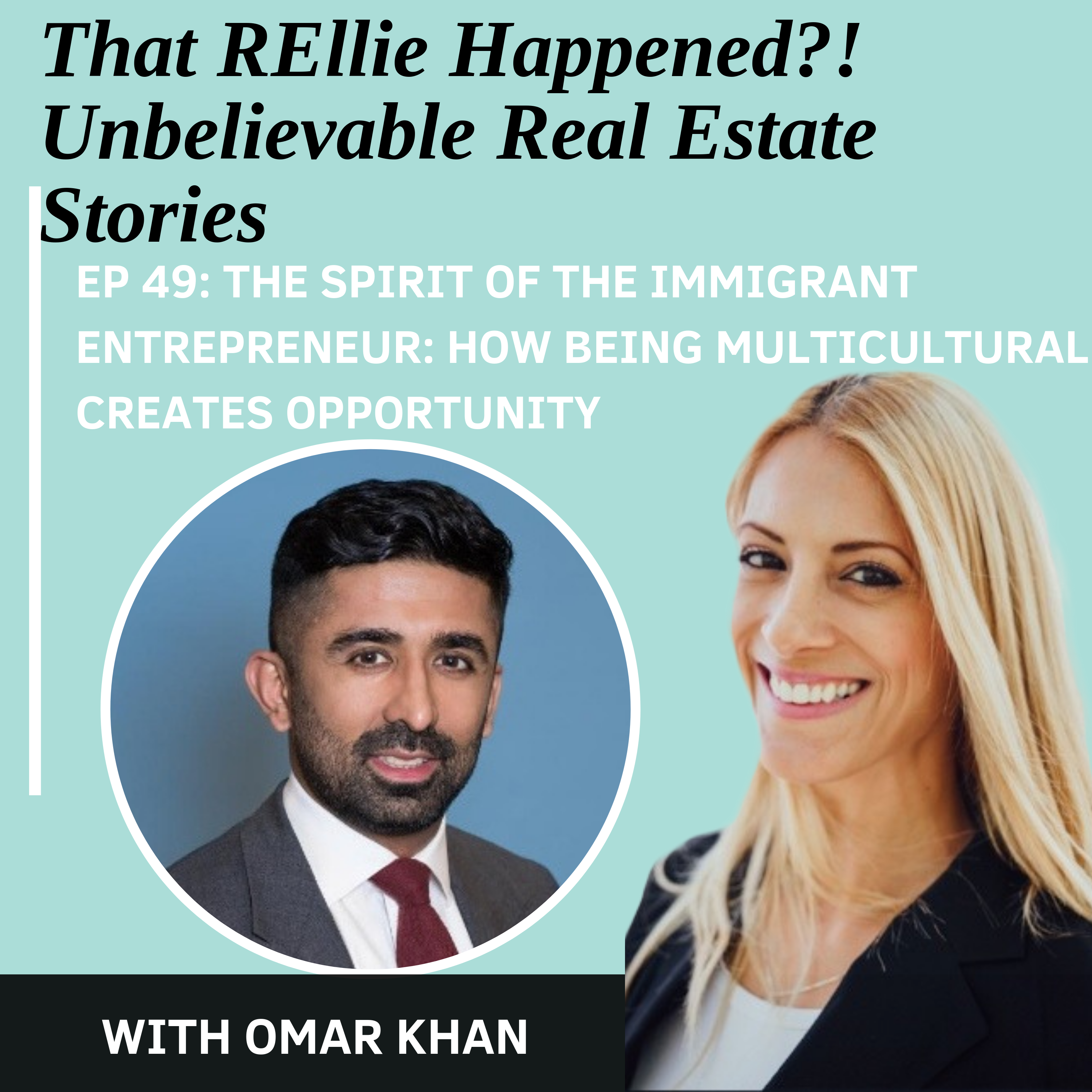 EP 49: The Spirit of the Immigrant Entrepreneur: How Being Multicultural Creates Opportunity