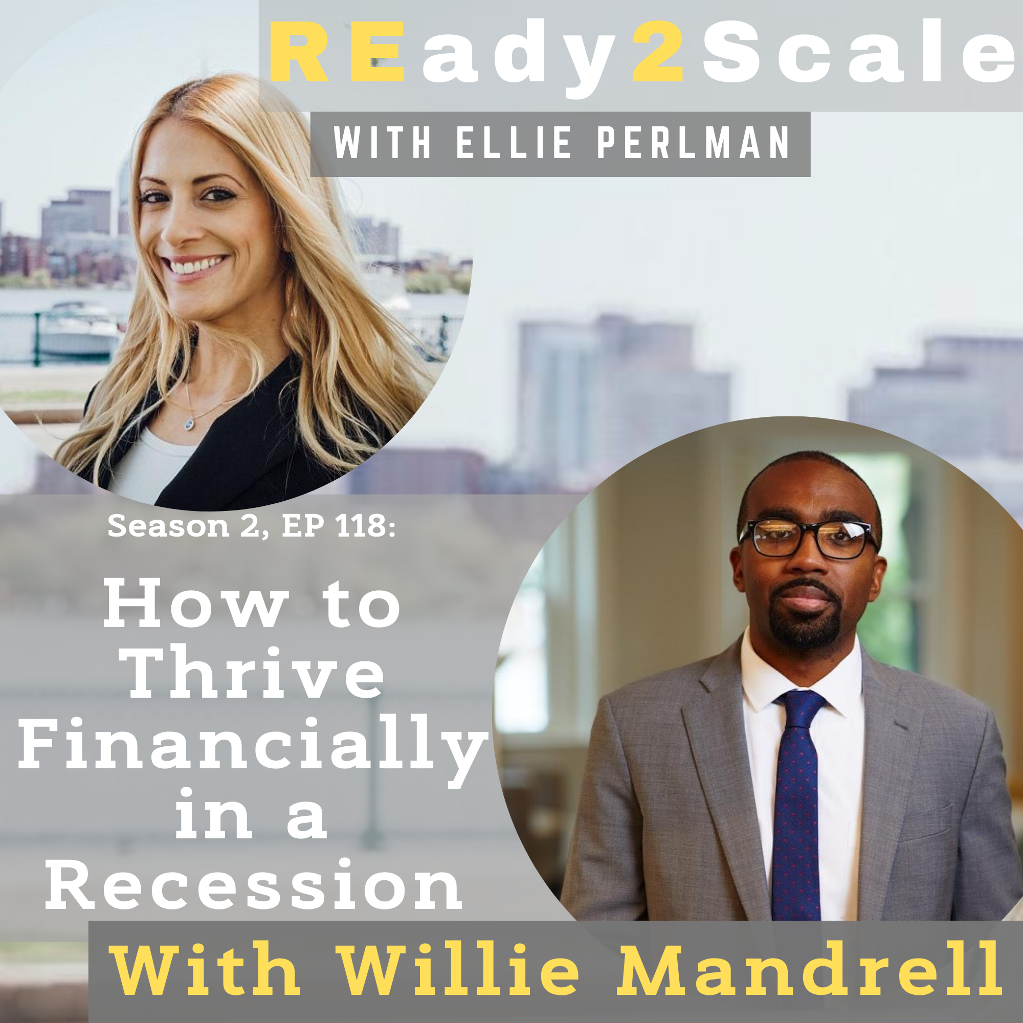 S2 EP 118: How to Thrive Financially in a Recession with Willie Mandrell