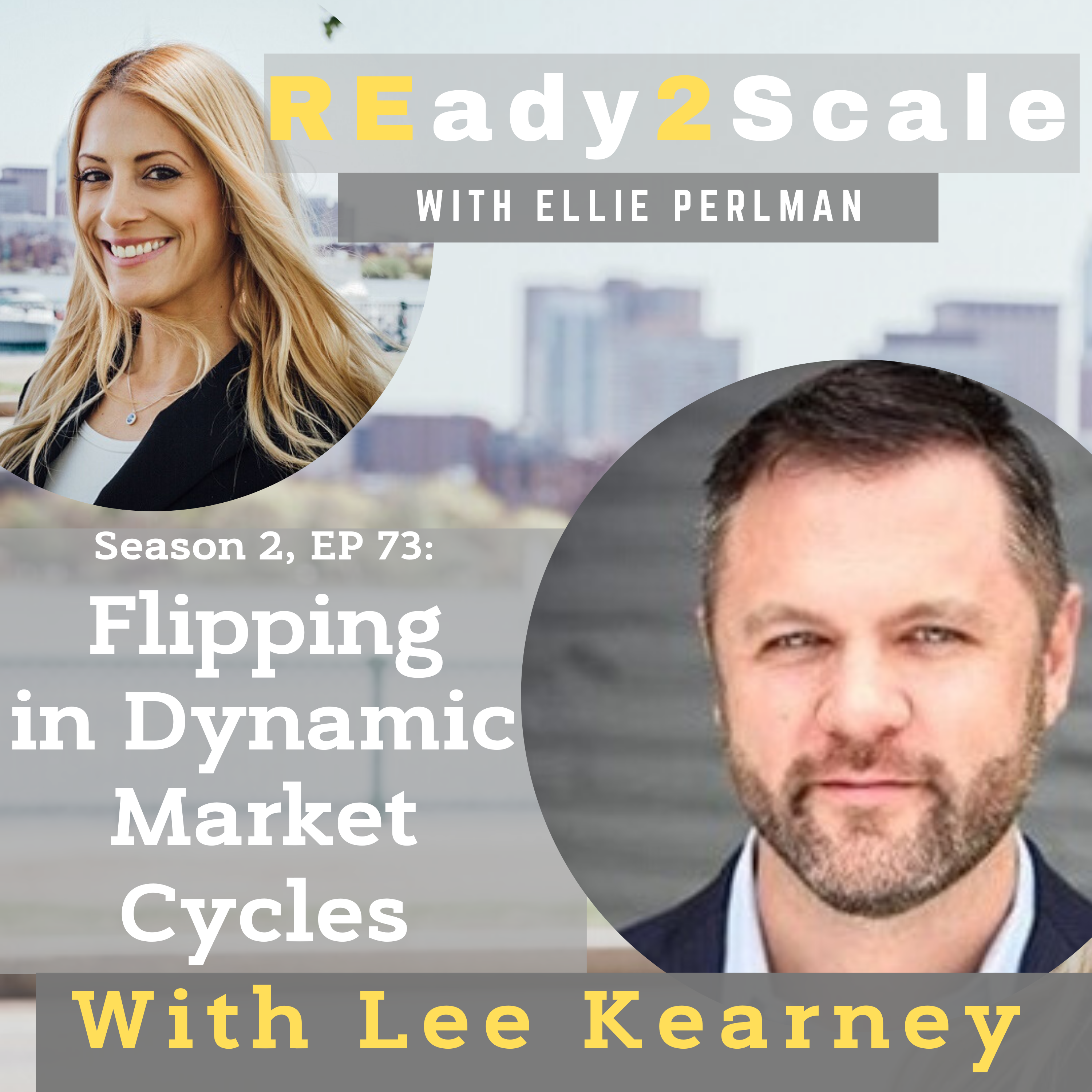 S2 EP 73: Flipping in Dynamic Market Cycles with Lee Kearney