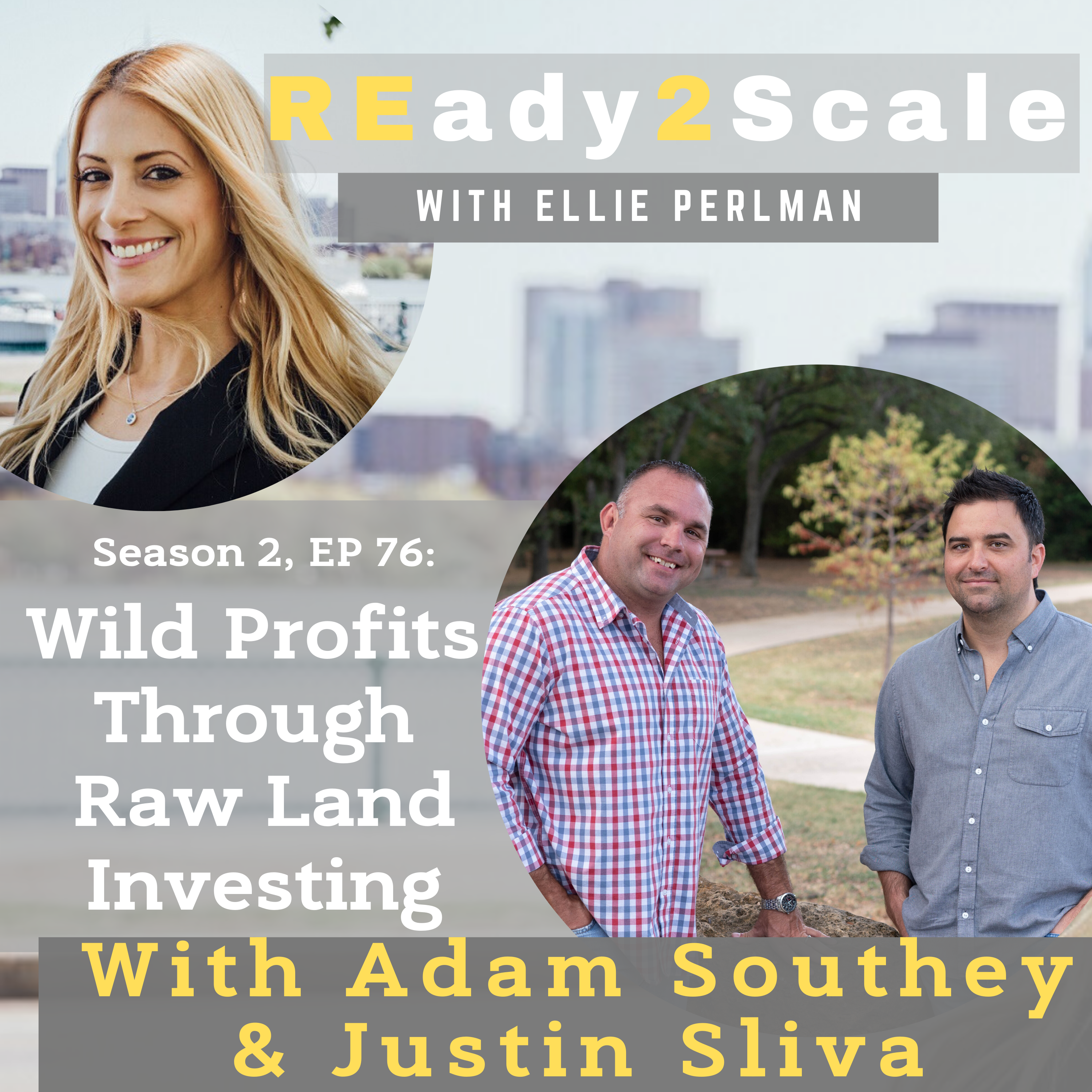 S2 EP 76: Wild Profits Through Raw Land Investing with Adam Southey and Justin Sliva