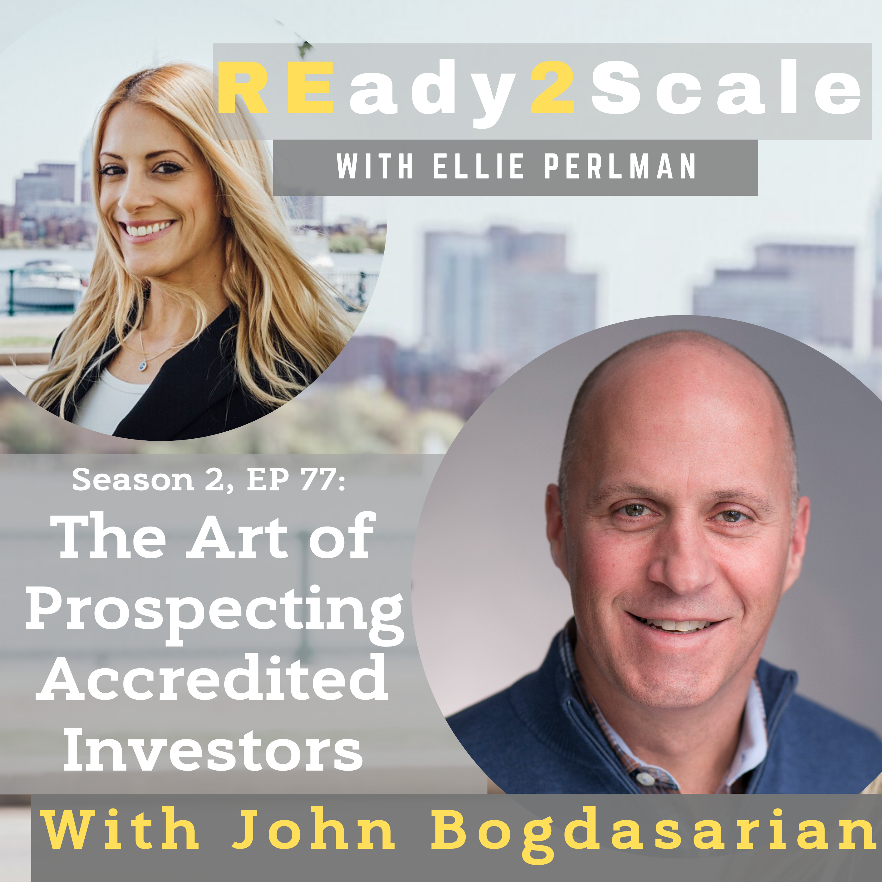 S2 EP 77: The Art of Prospecting Accredited Investors with John Bogdasarian