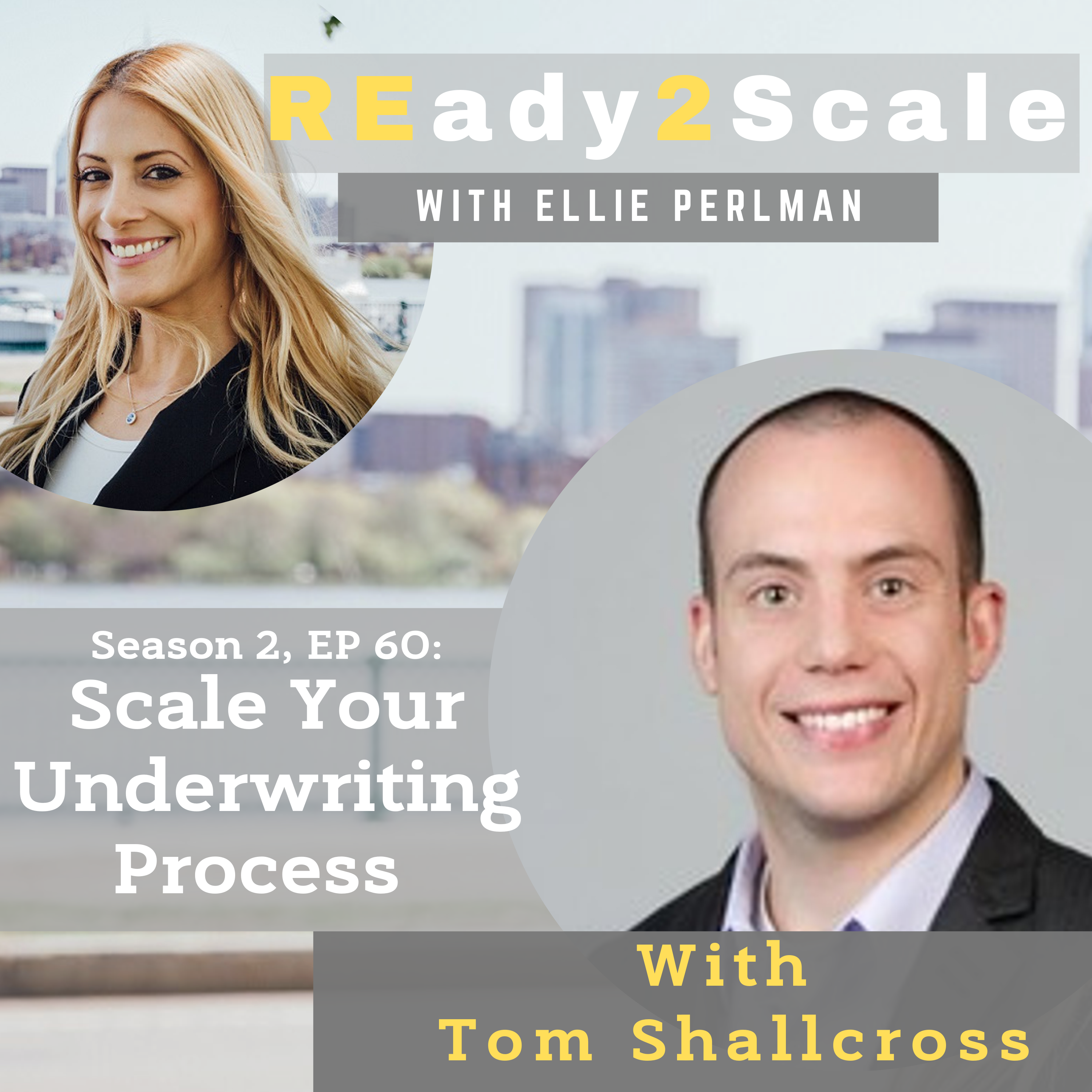 S2 EP 60: Scale Your Underwriting Process with Tom Shallcross