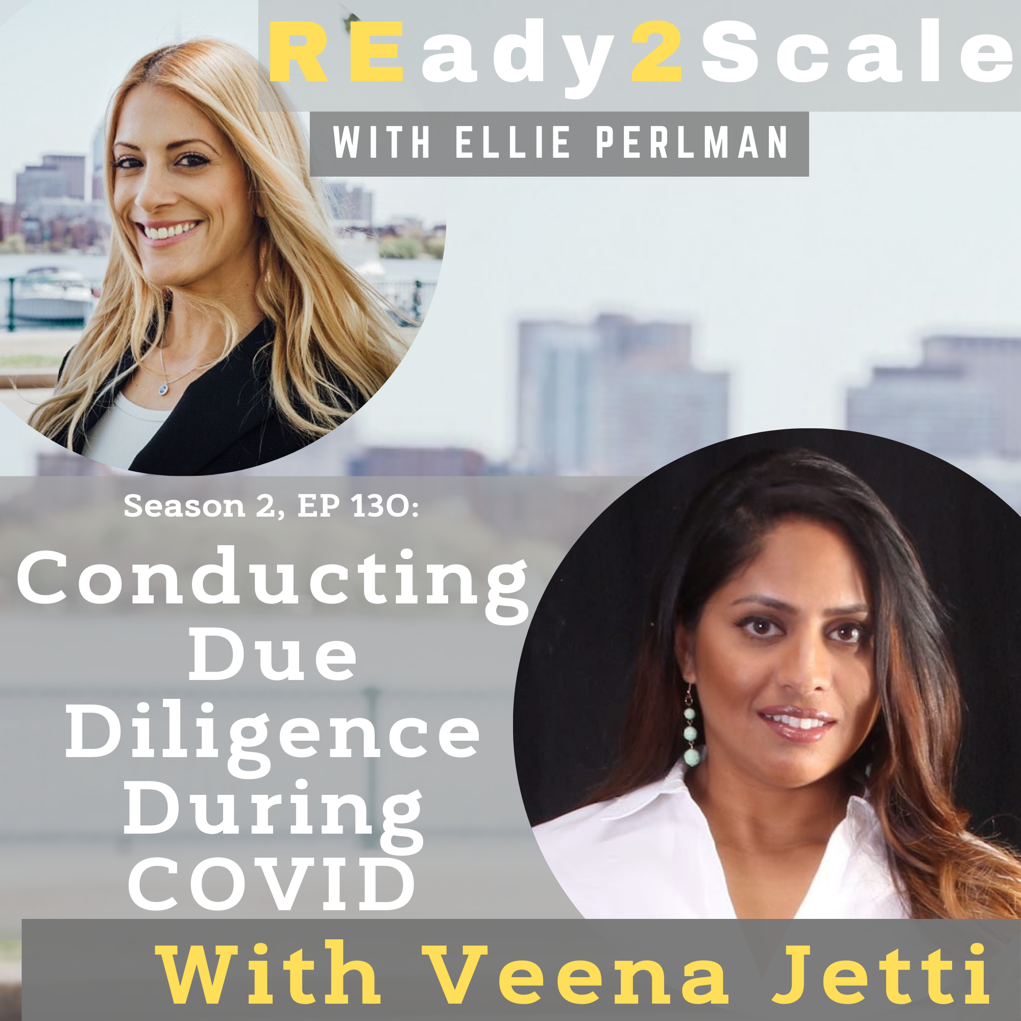 S2 EP 130: Conducting Due Diligence During COVID with Veena Jetti