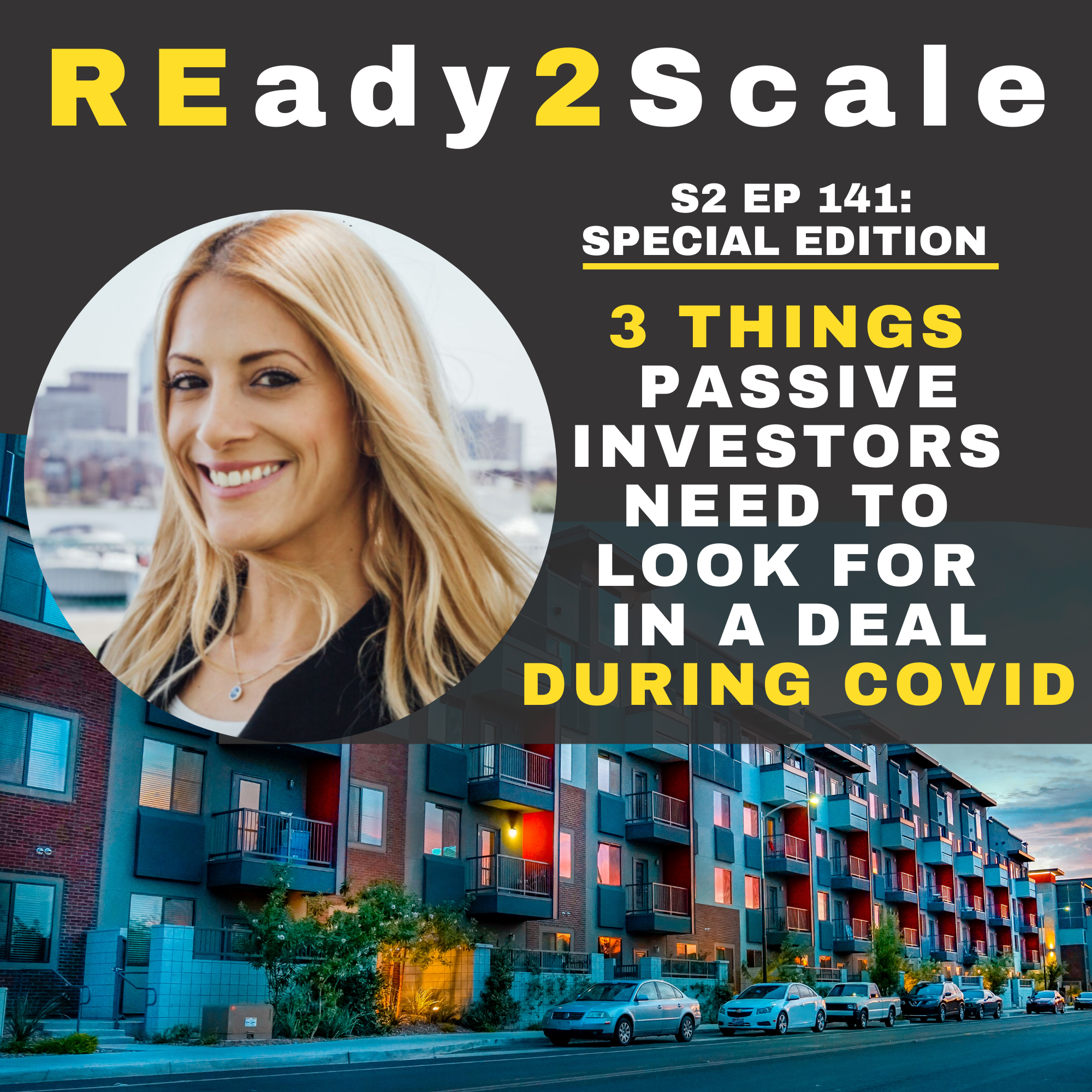 S2 EP 141: *Special Edition* 3 Things Passive Investors Need to Look For in a Deal During COVID with Ellie Perlman