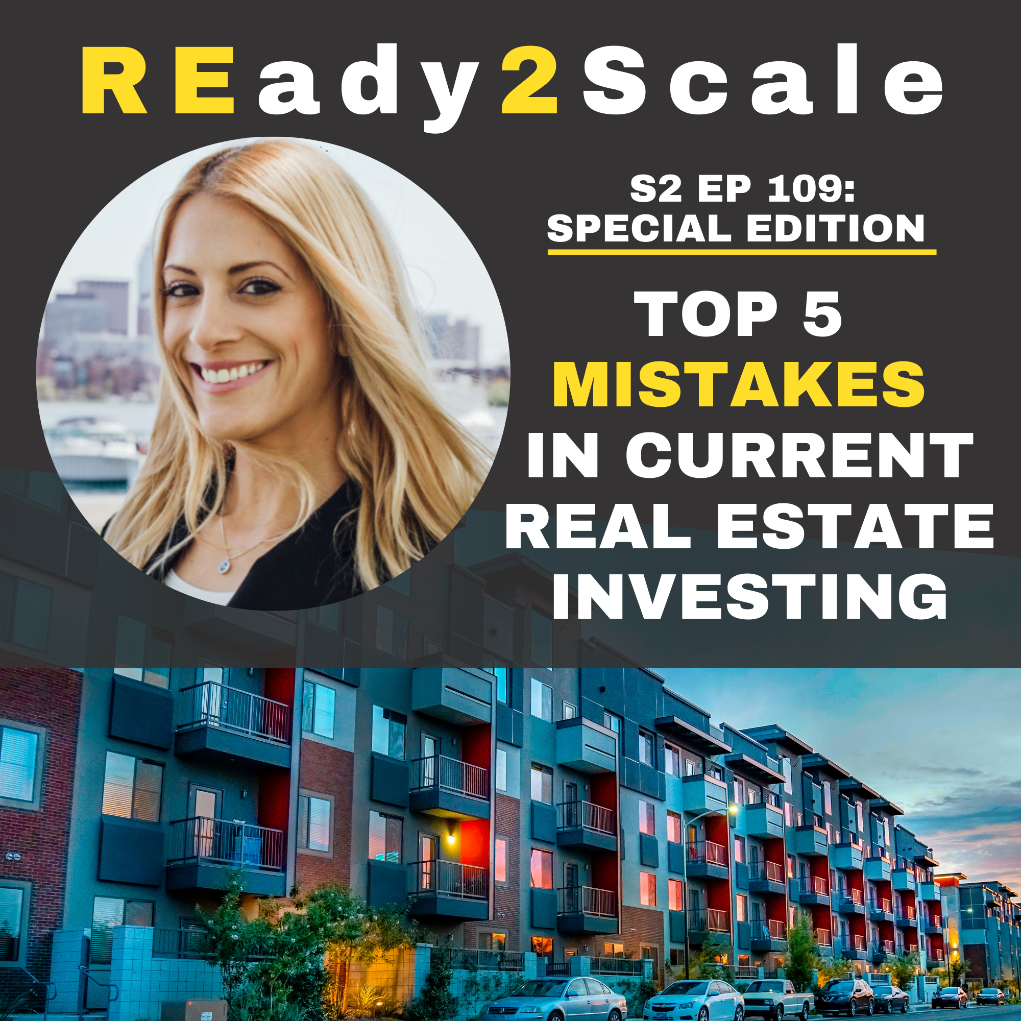 S2 EP 109: *Special Edition* Top 5 Mistakes in Current Real Estate Investing with Ellie Perlman