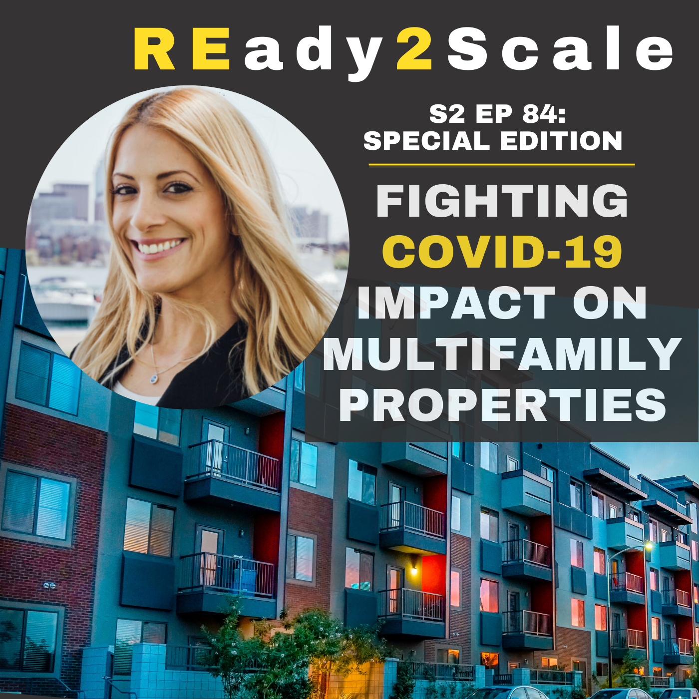 S2 EP 84: *Special Edition* Fighting COVID-19 Impact on Multifamily Properties with Ellie Perlman