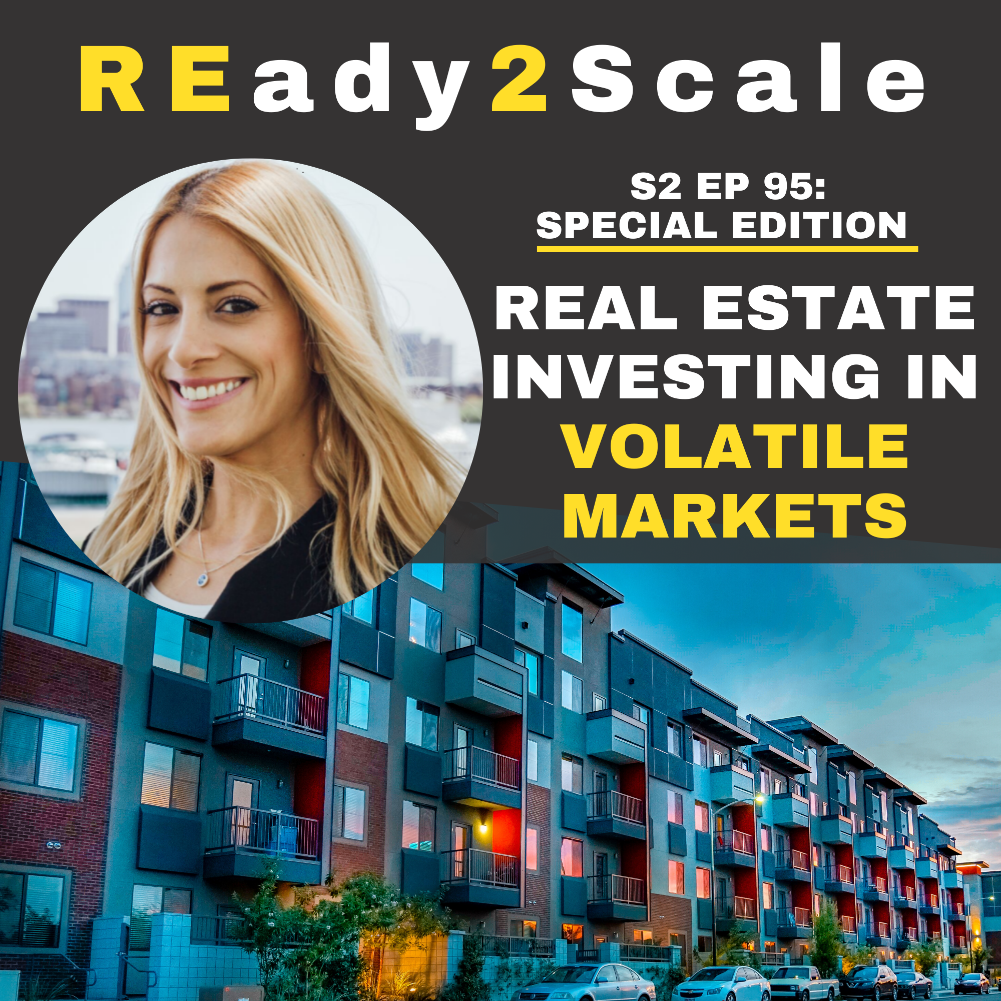 S2 EP 95: *Special Edition* Advanced Training: Real Estate Investing in Volatile Markets with Ellie Perlman