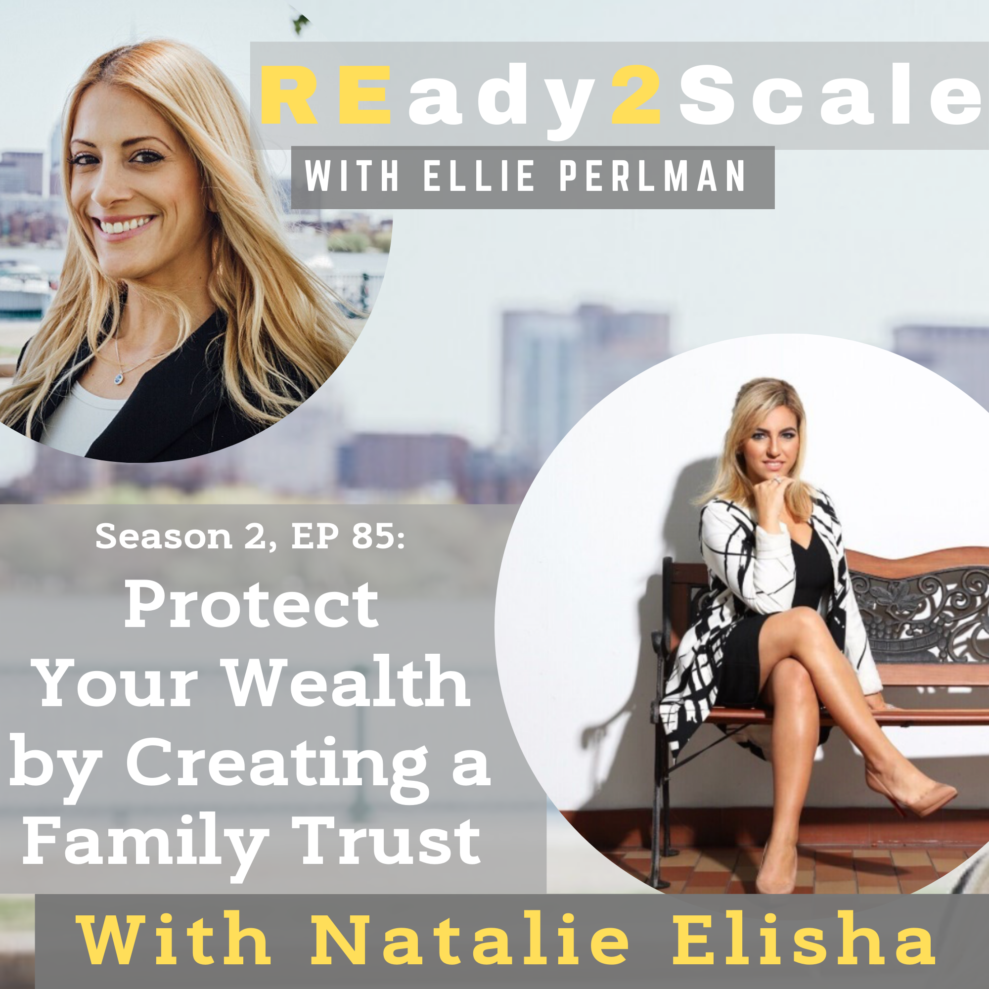 S2 EP 85: Protect Your Wealth by Creating a Family Trust with Natalie Elisha