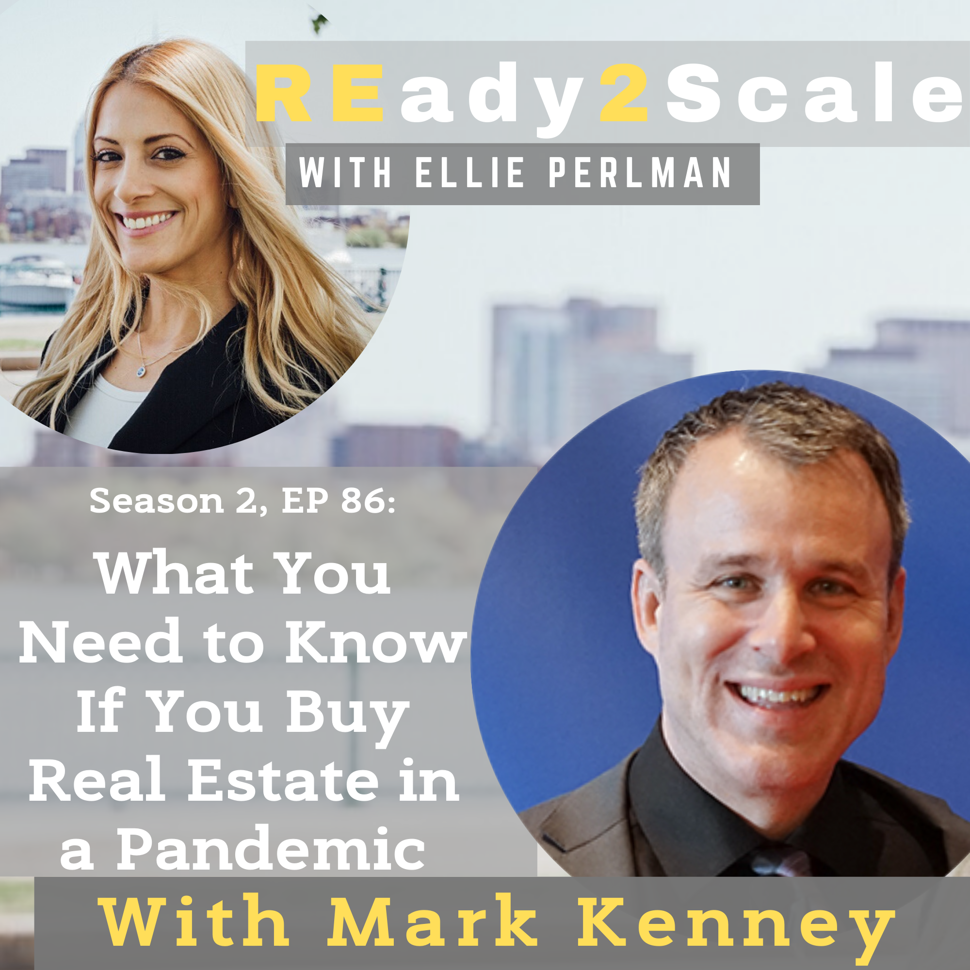 S2 EP 86: What You Need to Know If You Buy Real Estate in a Pandemic with Mark Kenney