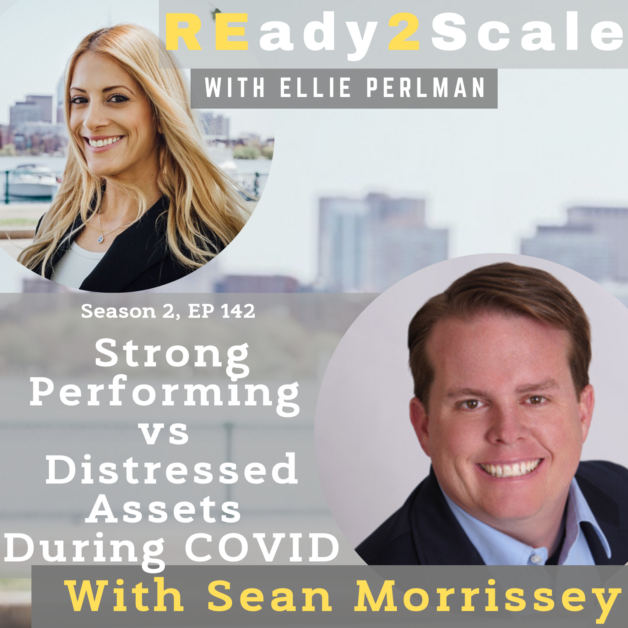 S2 EP 142: Strong Performing vs Distressed Assets During COVID with Sean Morrisey