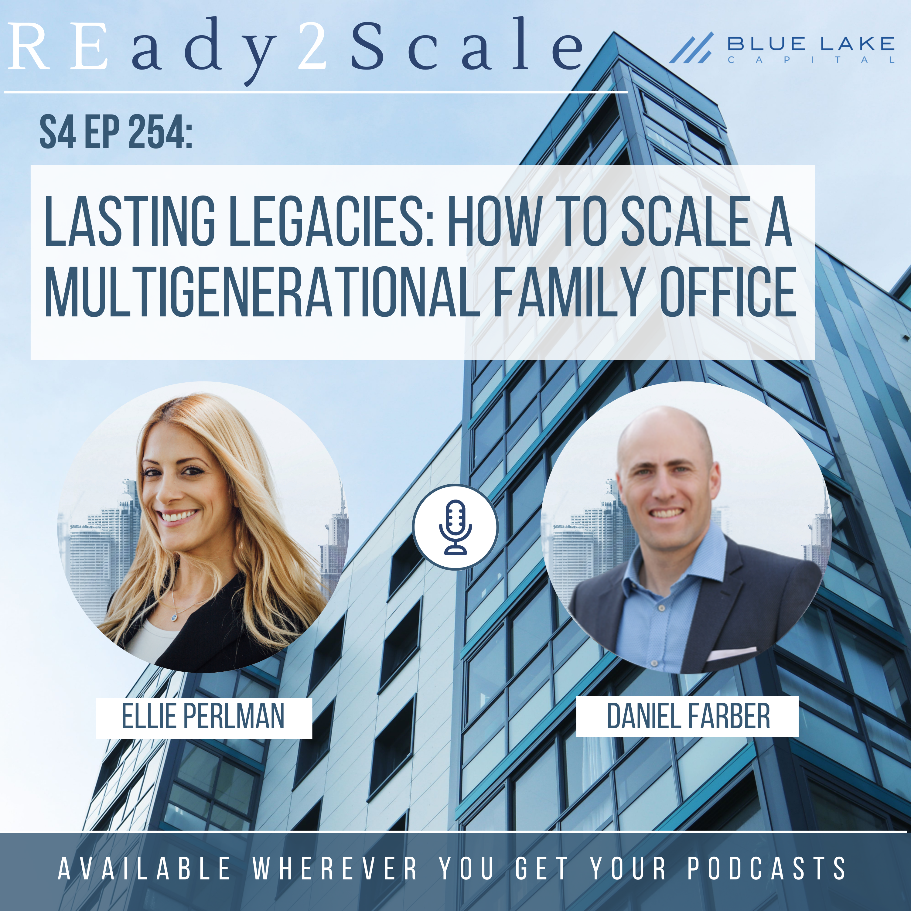 S4 EP 254: Lasting Legacies: How to Scale a Multigenerational Family Office with Daniel Farber