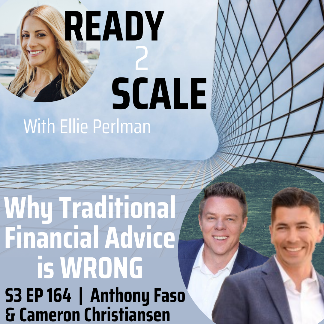 S3 EP 164: Why Traditional Financial Advice is WRONG with Anthony Faso & Cameron Christiansen
