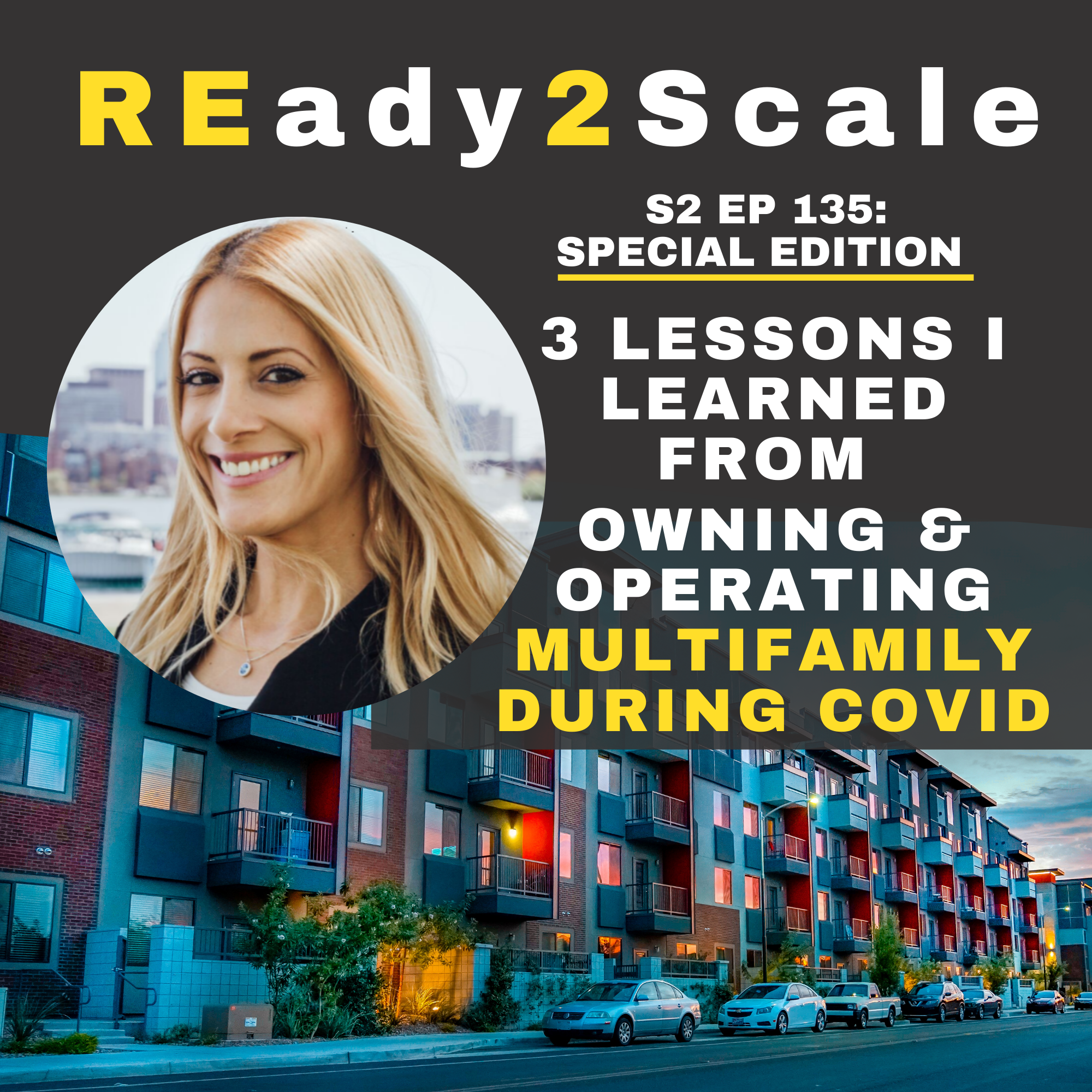 S2 EP 135: *Special Edition* 3 Lessons I've Learned from Owning & Operating Multifamily During COVID with Ellie Perlman