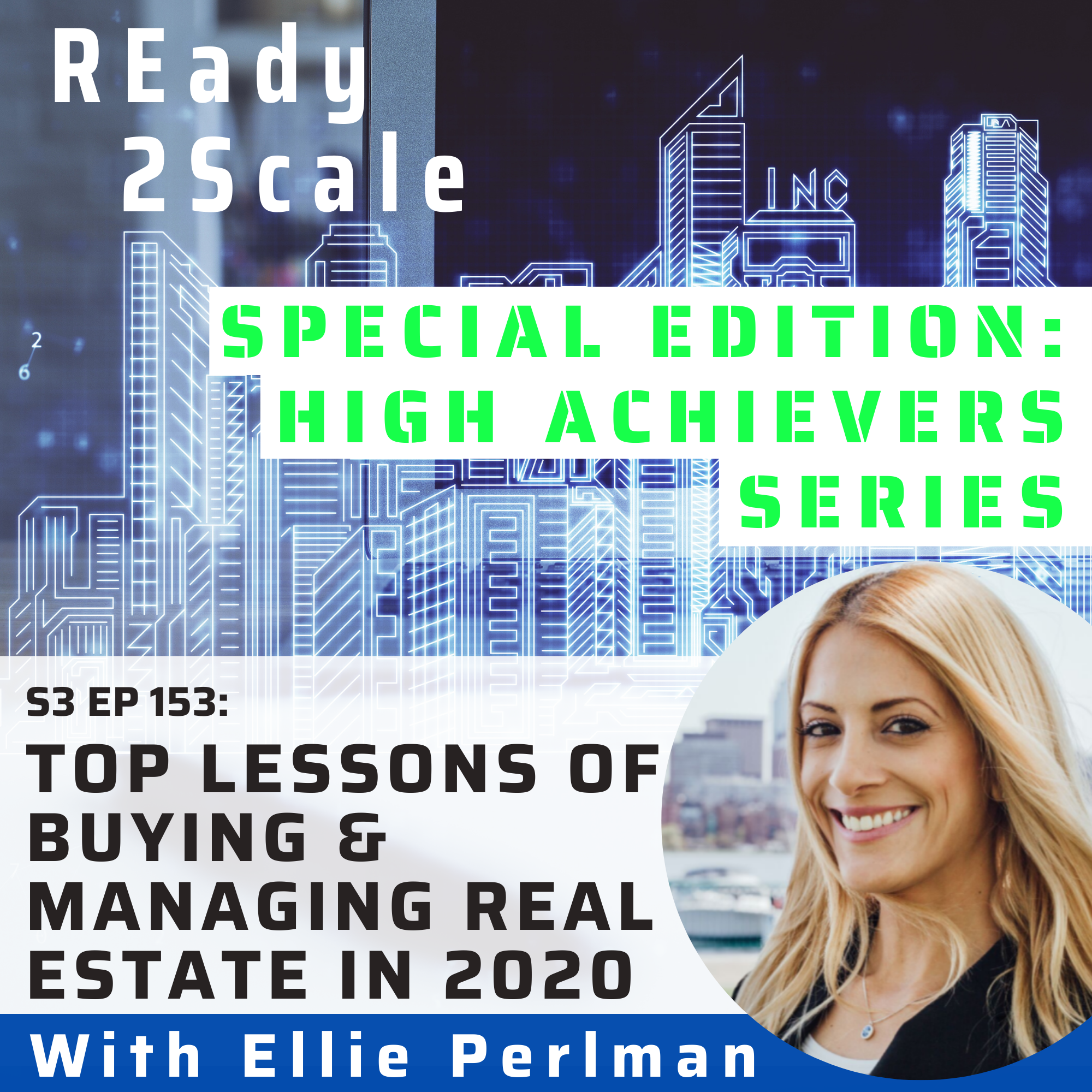 S3 EP 153: *Special Edition: High Achievers Series* Top Lessons of Buying & Managing Real Estate in 2020
