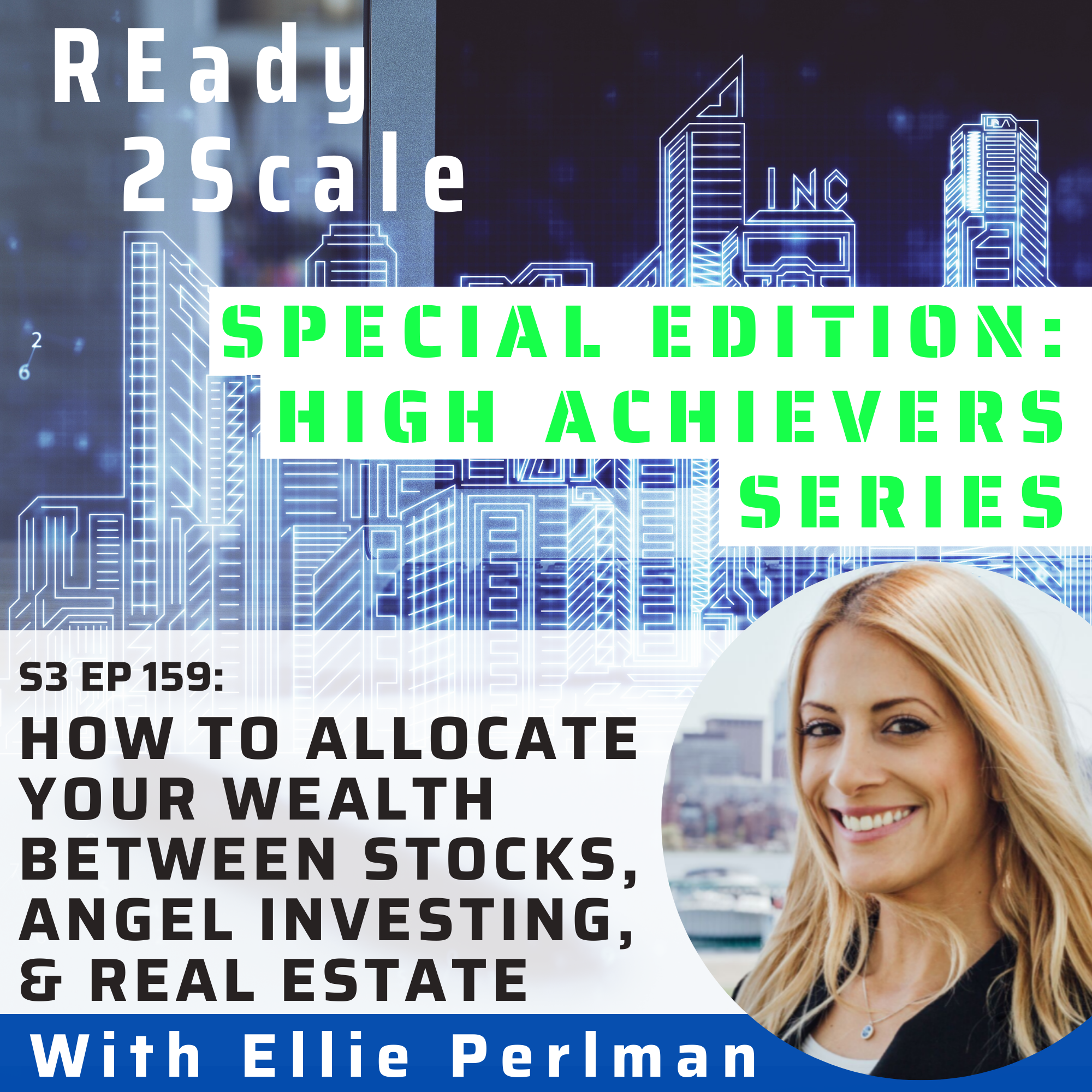 S3 EP 159: *Special Edition: High Achievers Series* How to Allocate Your Wealth Between Stocks, Angel Investing, & Real Estate