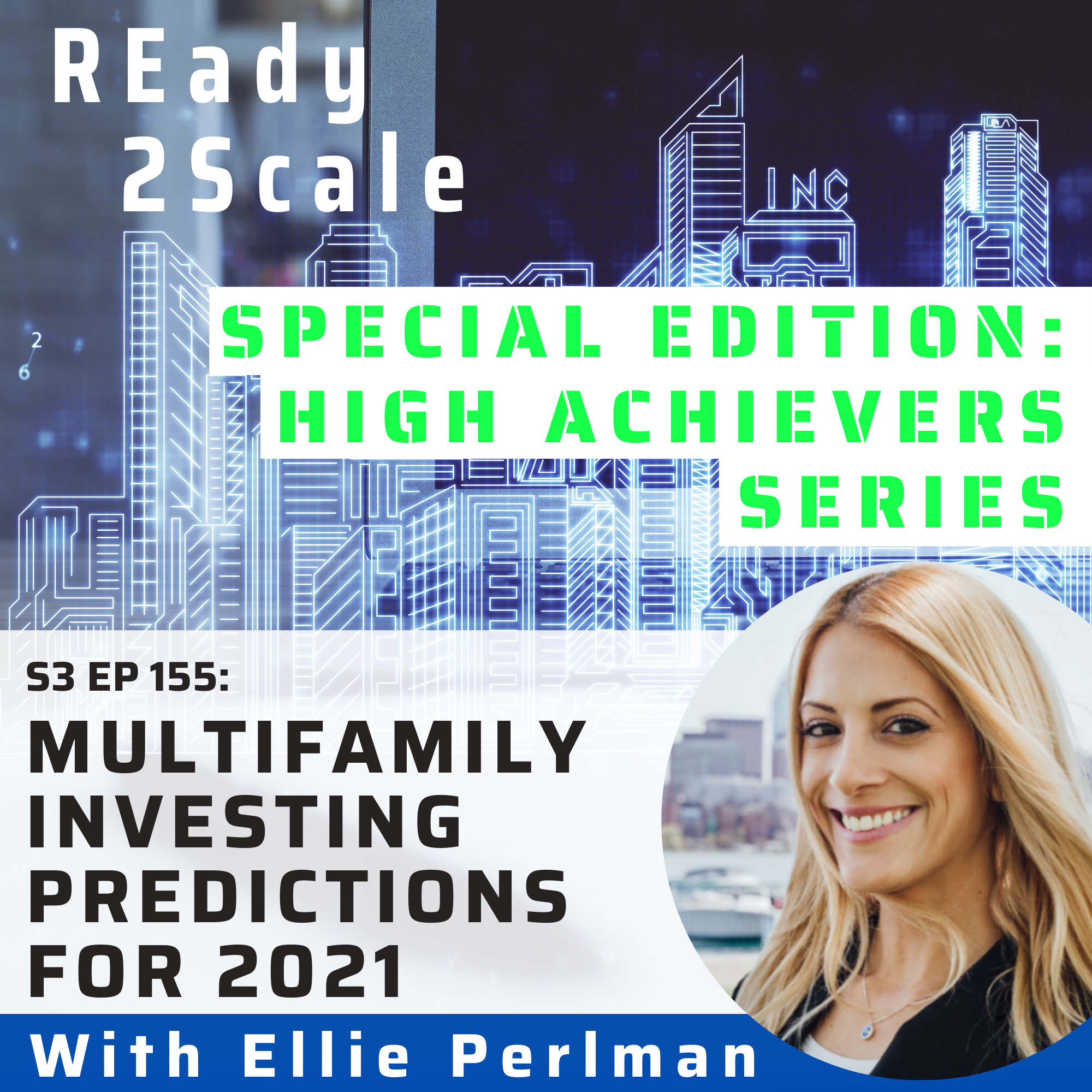 S3 EP 155: *Special Edition: High Achievers Series* Multifamily Investing Predictions for 2021