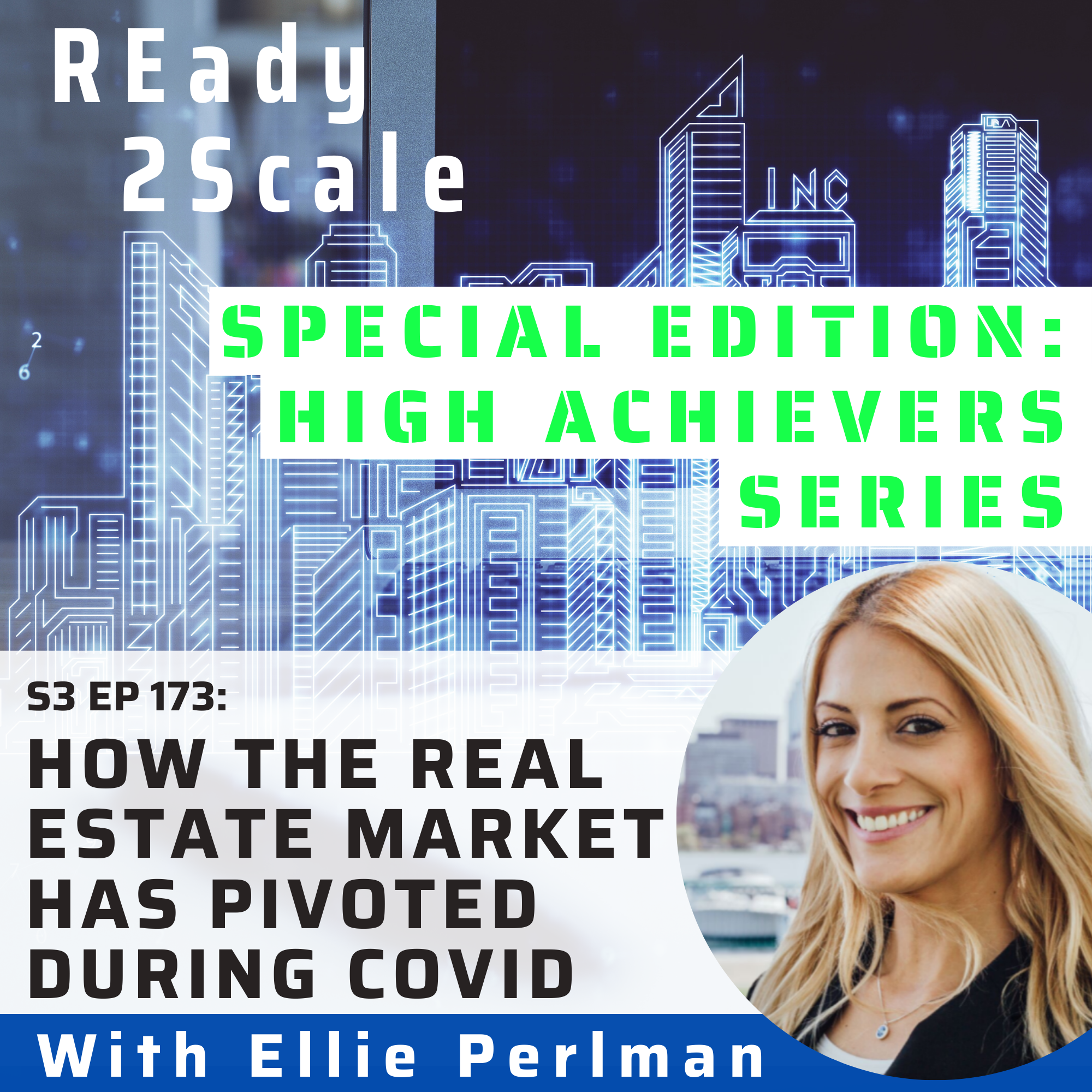 S3 EP 173: *Special Edition: High Achievers Series* How the Real Estate Market has Pivoted During COVID