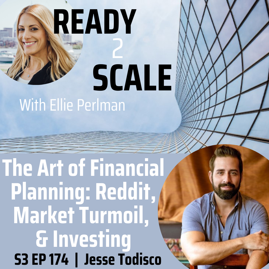 S3 EP 174: The Art of Financial Planning: Reddit, Market Turmoil, & Investing with Jesse Todisco