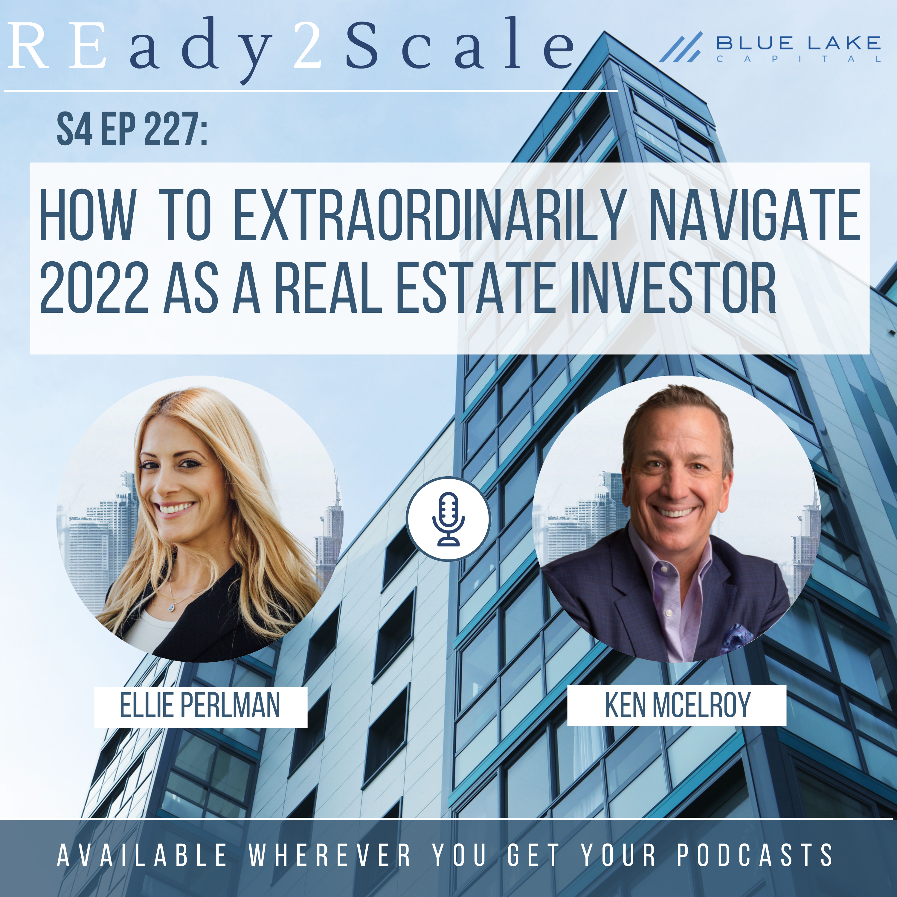 S4 EP 227: How to Extraordinarily Navigate 2022 as A Real Estate Investor with Ken McElroy