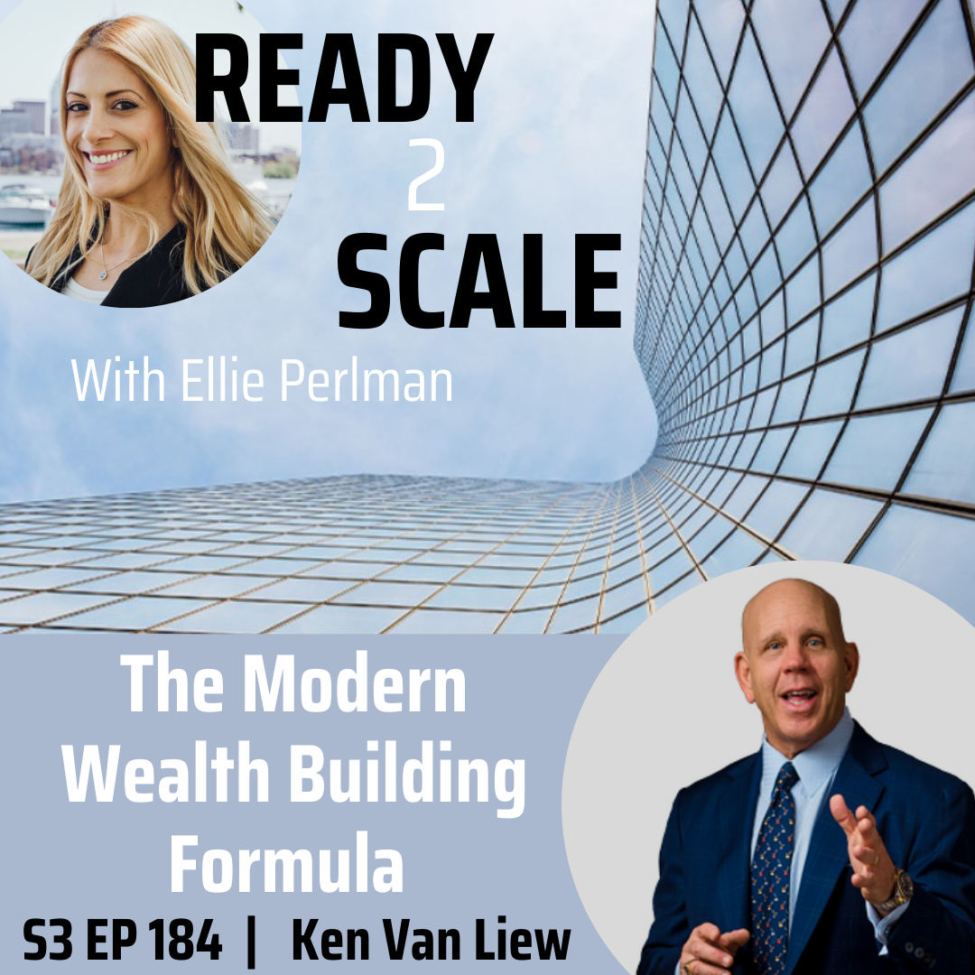 S3 EP 184: The Modern Wealth Building Formula with Ken Van Liew