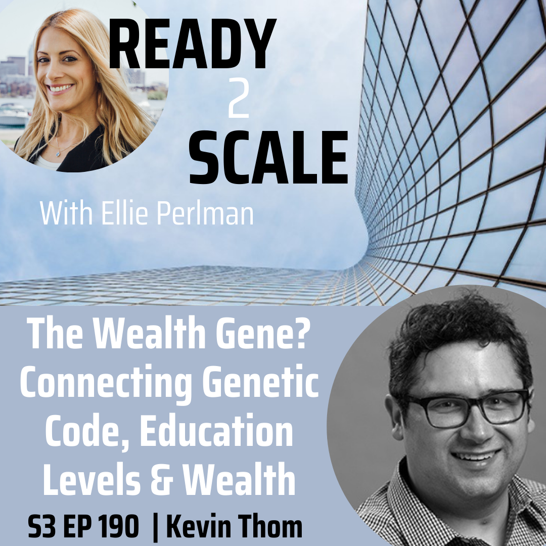 S3 EP 190: The Wealth Gene? Connecting Genetic Code, Education Levels & Wealth with Kevin Thom