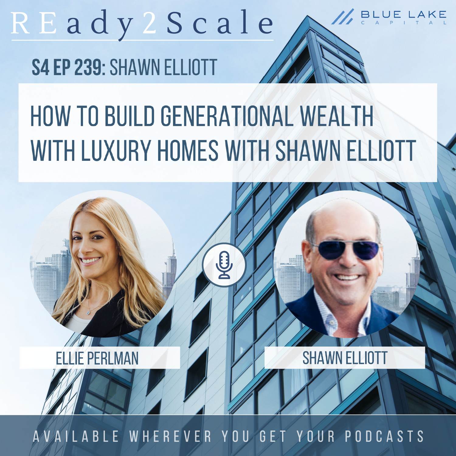S4 EP 239: How to Build Generational Wealth with Luxury Homes with Shawn Elliott
