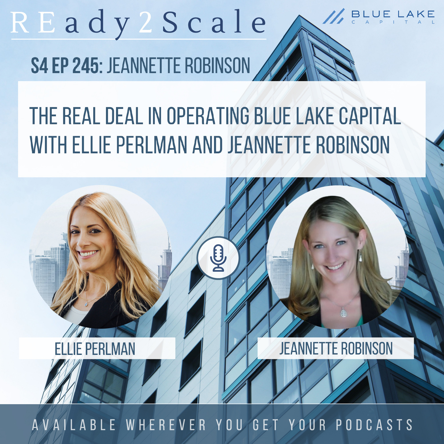 S4 Ep 245: The Real Deal in Operating Blue Lake Capital with Ellie Perlman and Jeannette Robinson