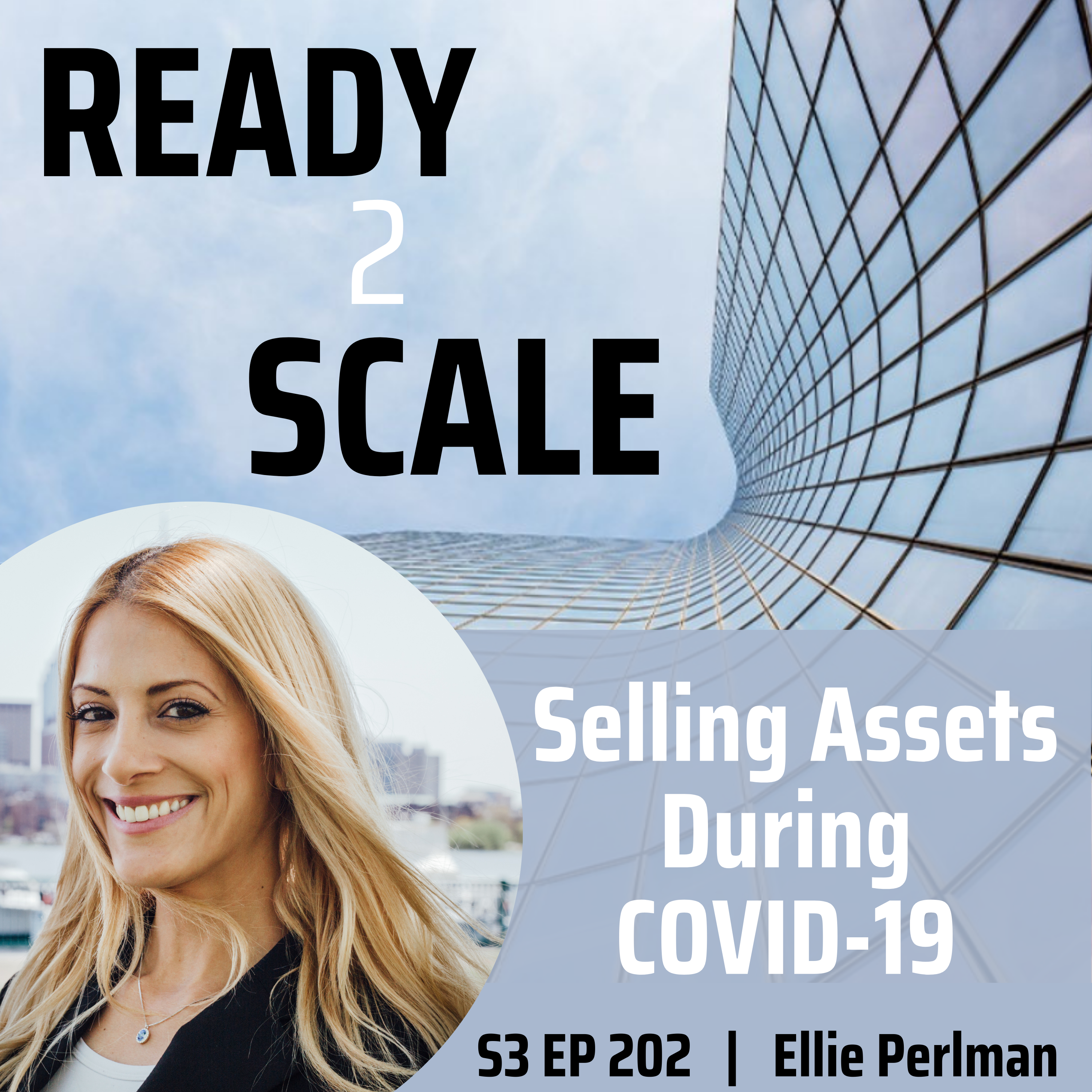 S3 EP 202: Selling Assets During COVID-19
