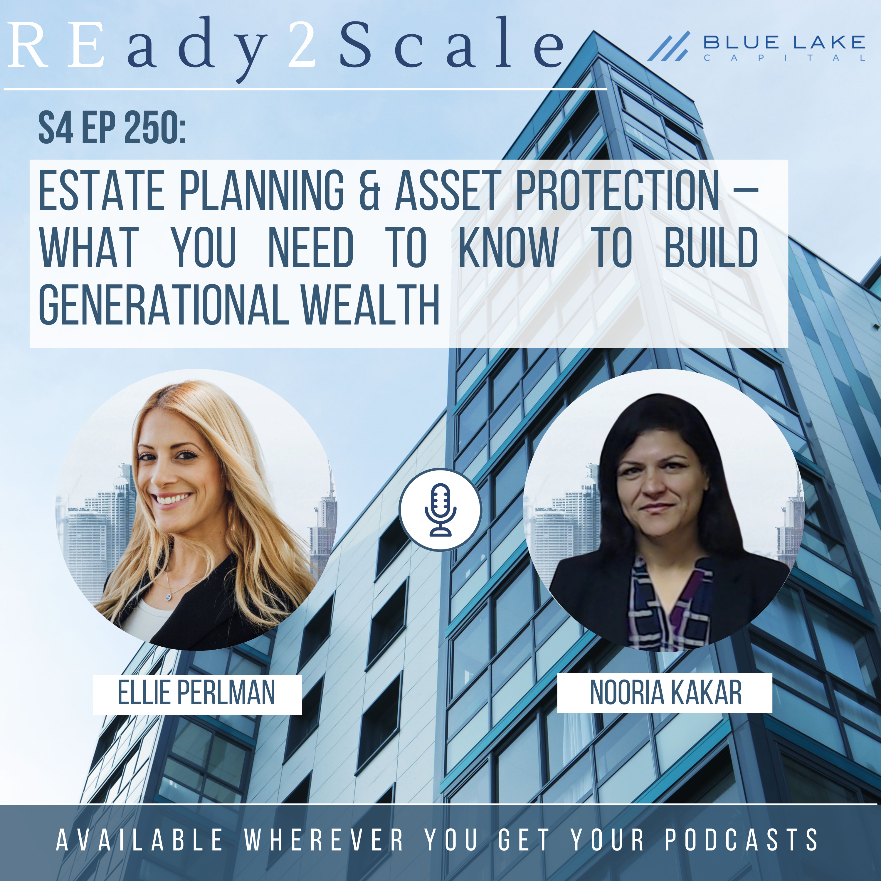 S4 EP 250: Estate Planning & Asset Protection – What You Need to Know to Build Generational Wealth with Nooria Kakar