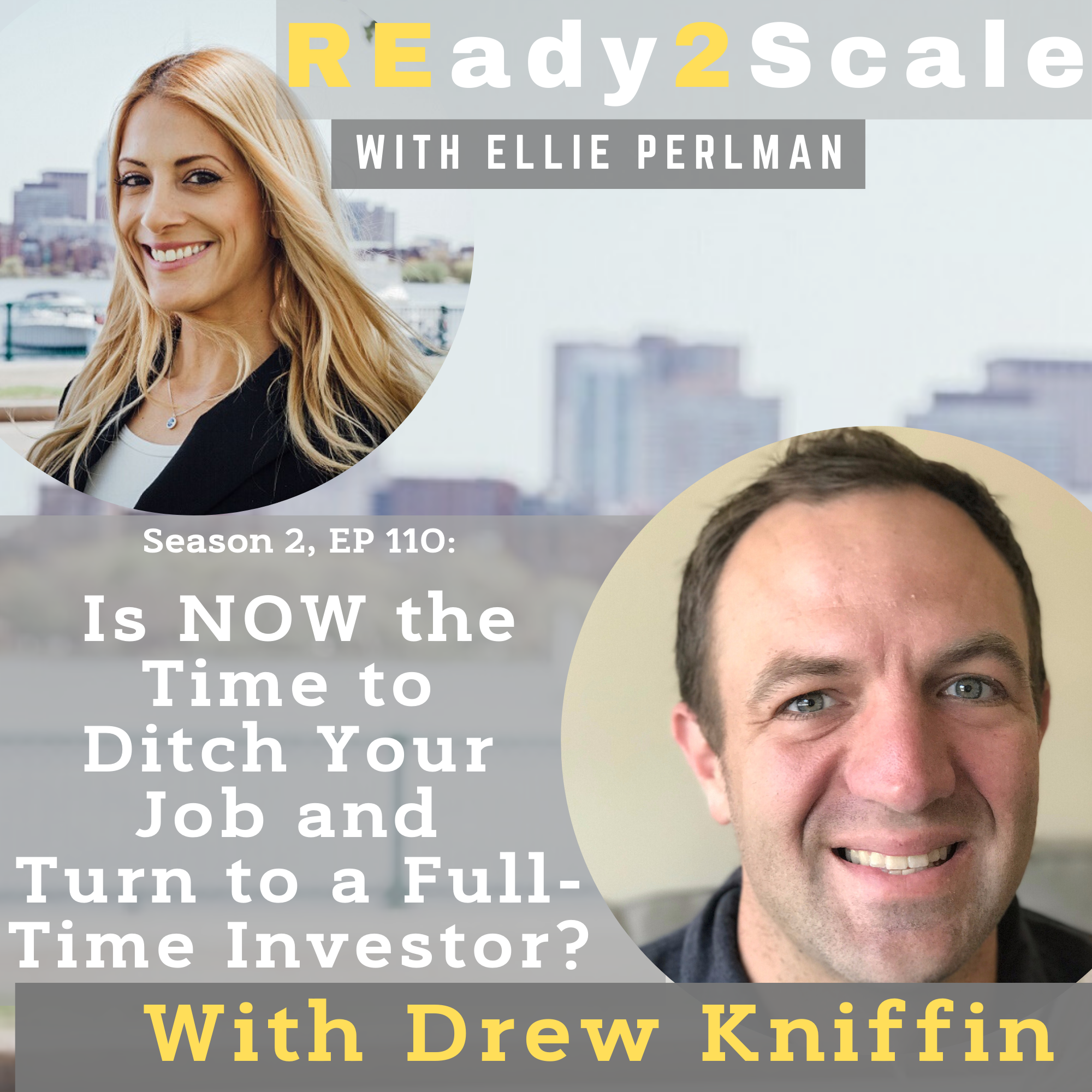 S2 EP 110: Is NOW the Time to Ditch Your Job and Turn to a Full-Time Investor? with Drew Kniffin