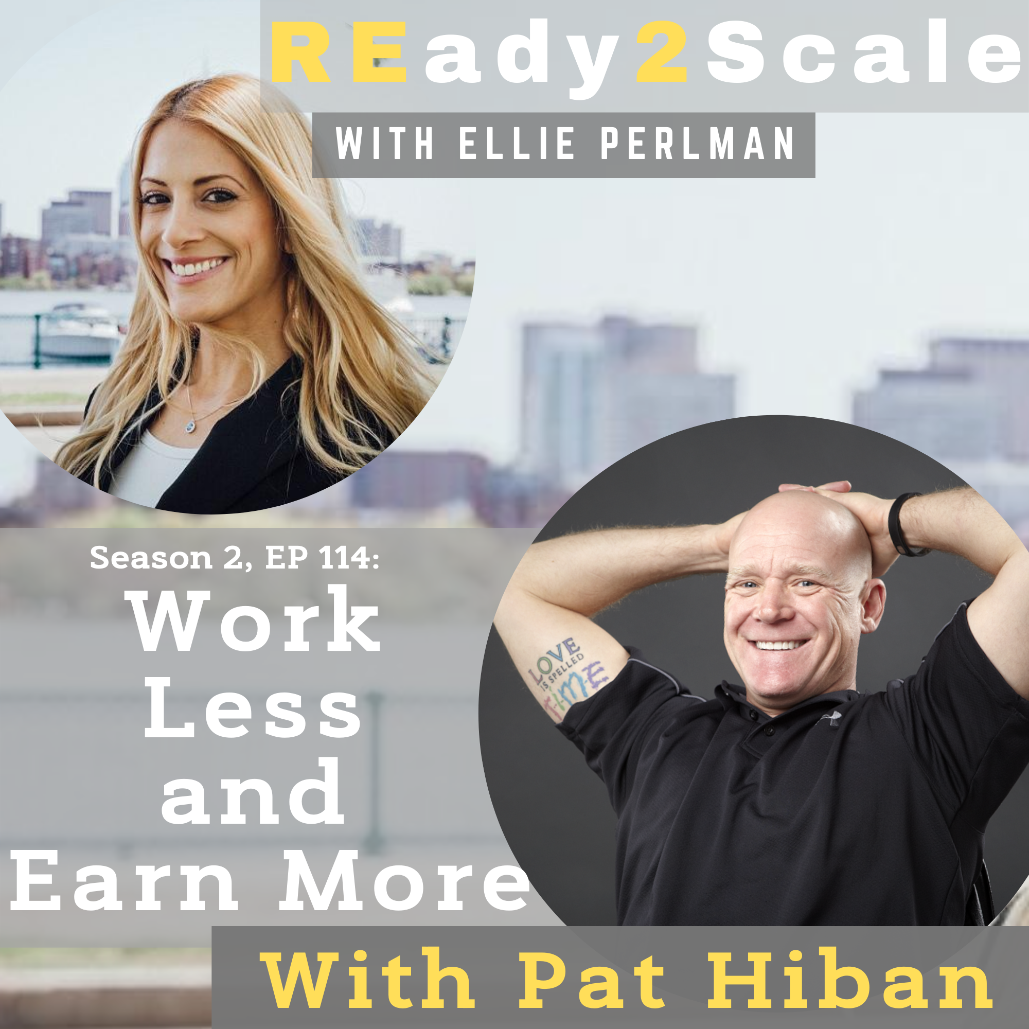 S2 EP 114: Work Less and Earn More with Pat Hiban