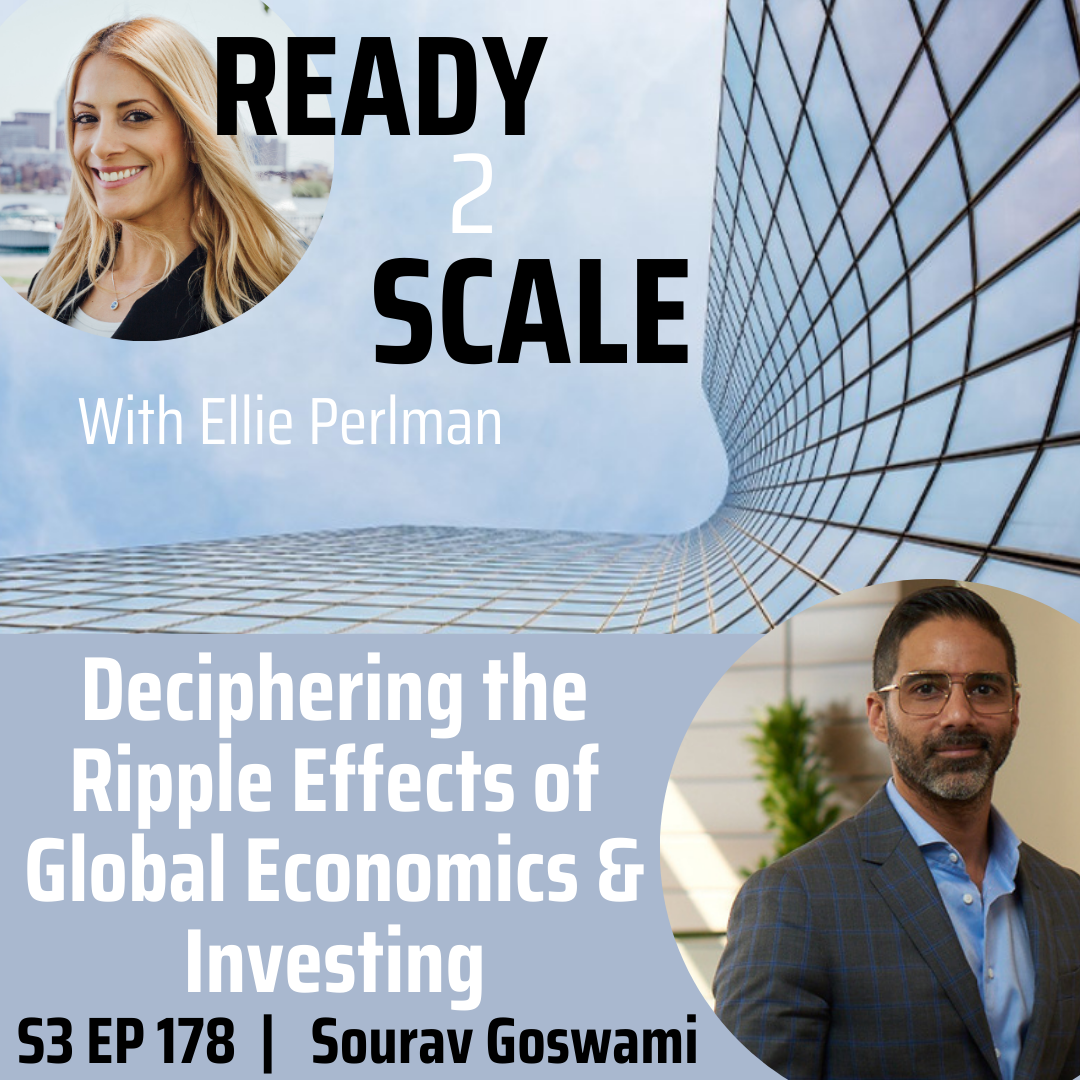 S3 EP 178: Deciphering the Ripple Effects of Global Economics & Investing with Sourav Goswami