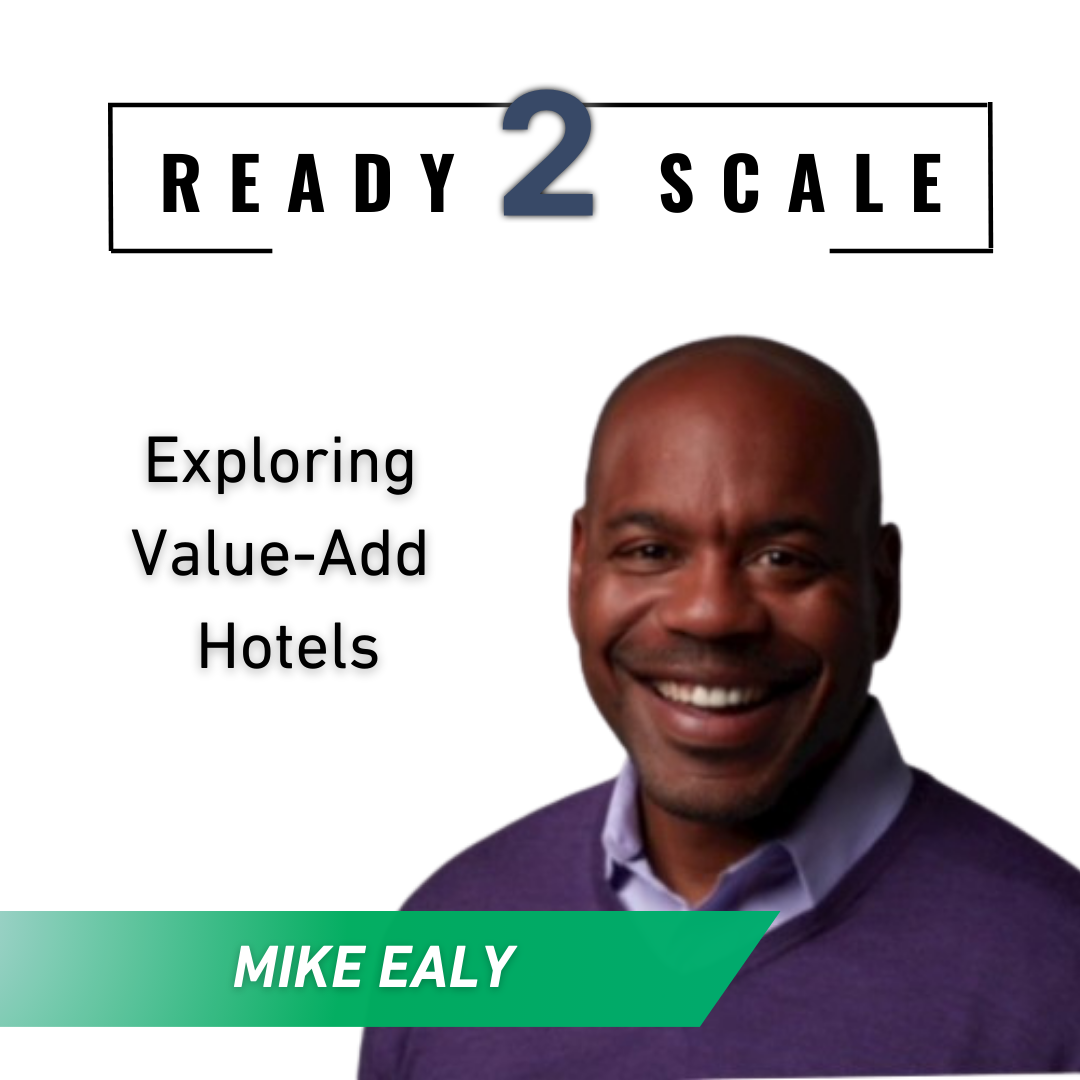 Exploring Value-Add Hotels with Mike Ealy, ep. 376