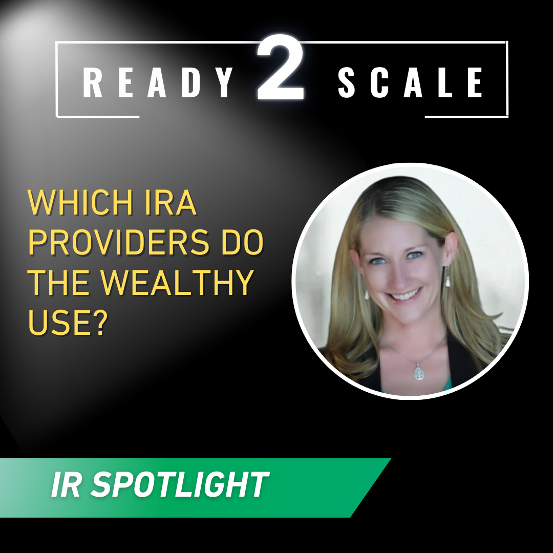 Which IRA Providers do the Wealthy use? ep. 416