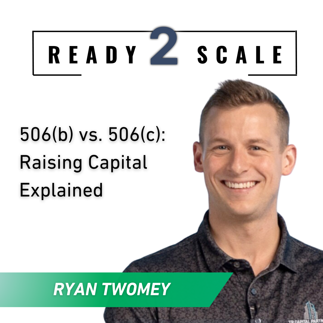 506(b) vs. 506(c): Raising Capital Explained, ep. 419